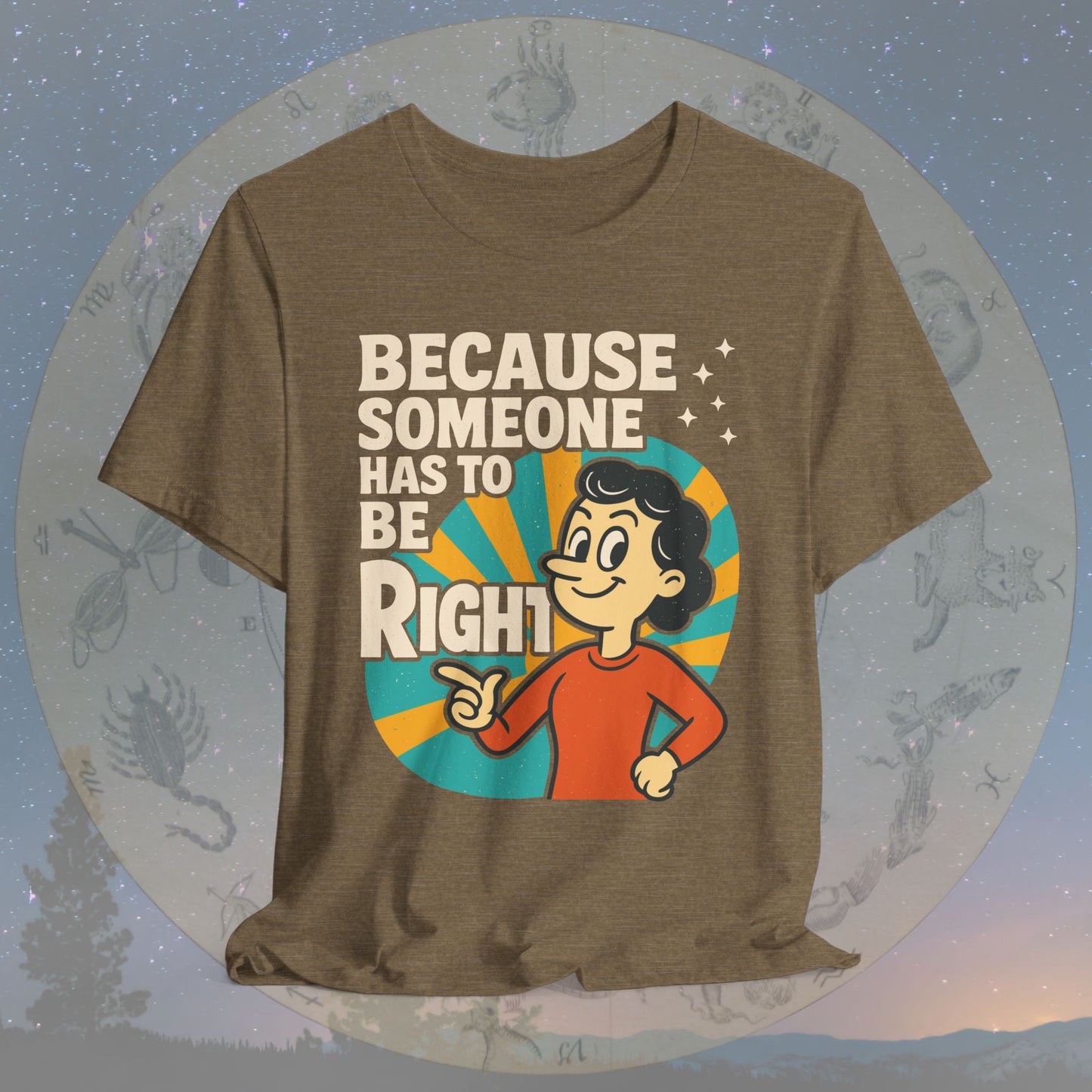 Funny Virgo Because Someone Has to Be Right T-Shirt