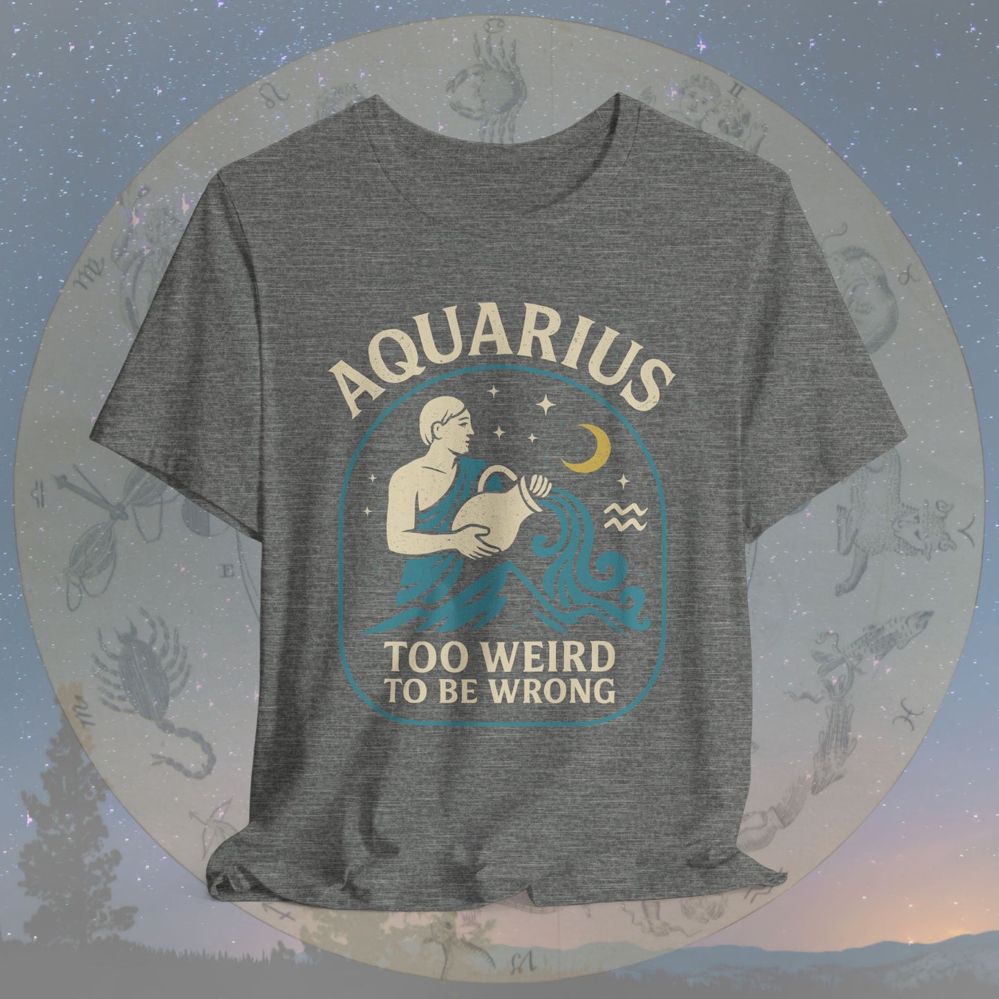 Too Weird to Be Wrong Aquarius Zodiac Sign T-Shirt