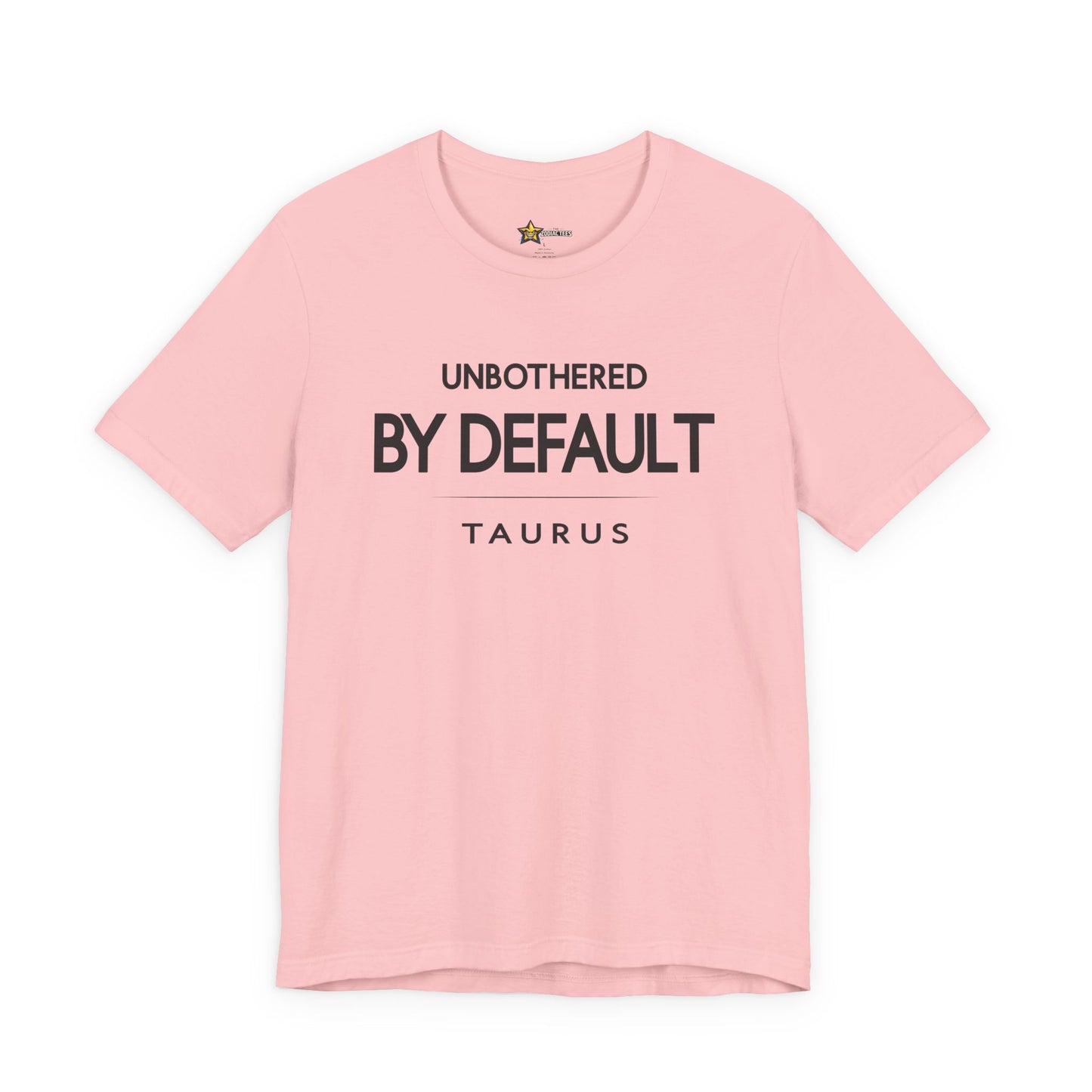 Taurus Unbothered Zodiac T-Shirt – By Default Attitude Tee