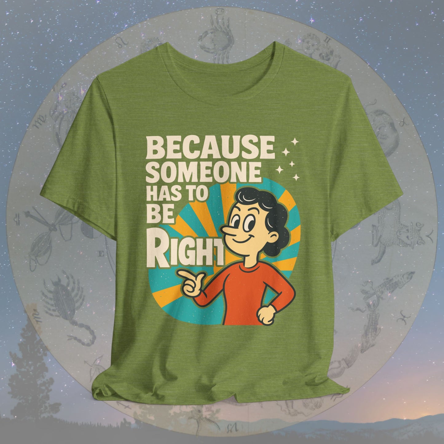 Funny Virgo Because Someone Has to Be Right T-Shirt