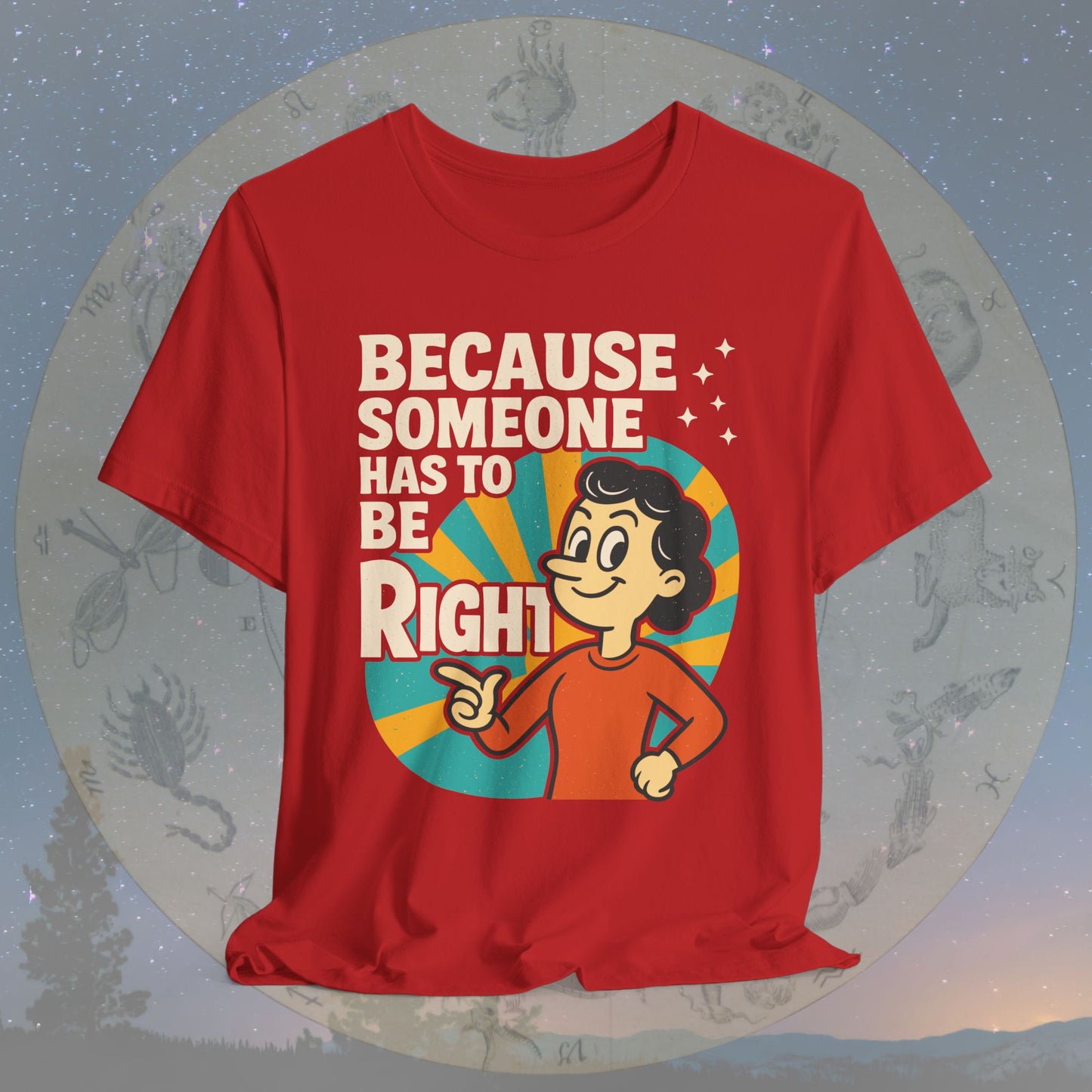 Funny Virgo Because Someone Has to Be Right T-Shirt
