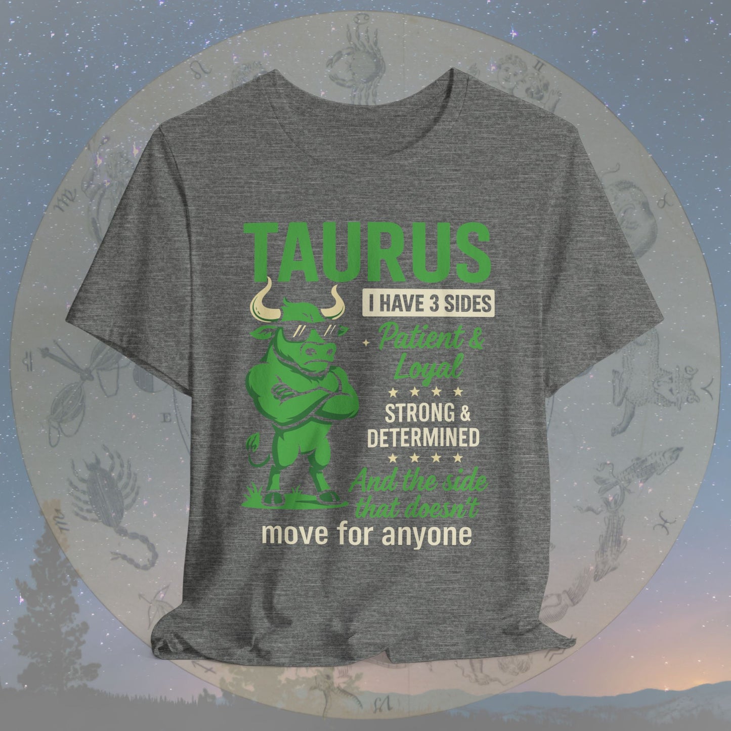 I Have 3 Sides – Unshakable Taurus T-Shirt
