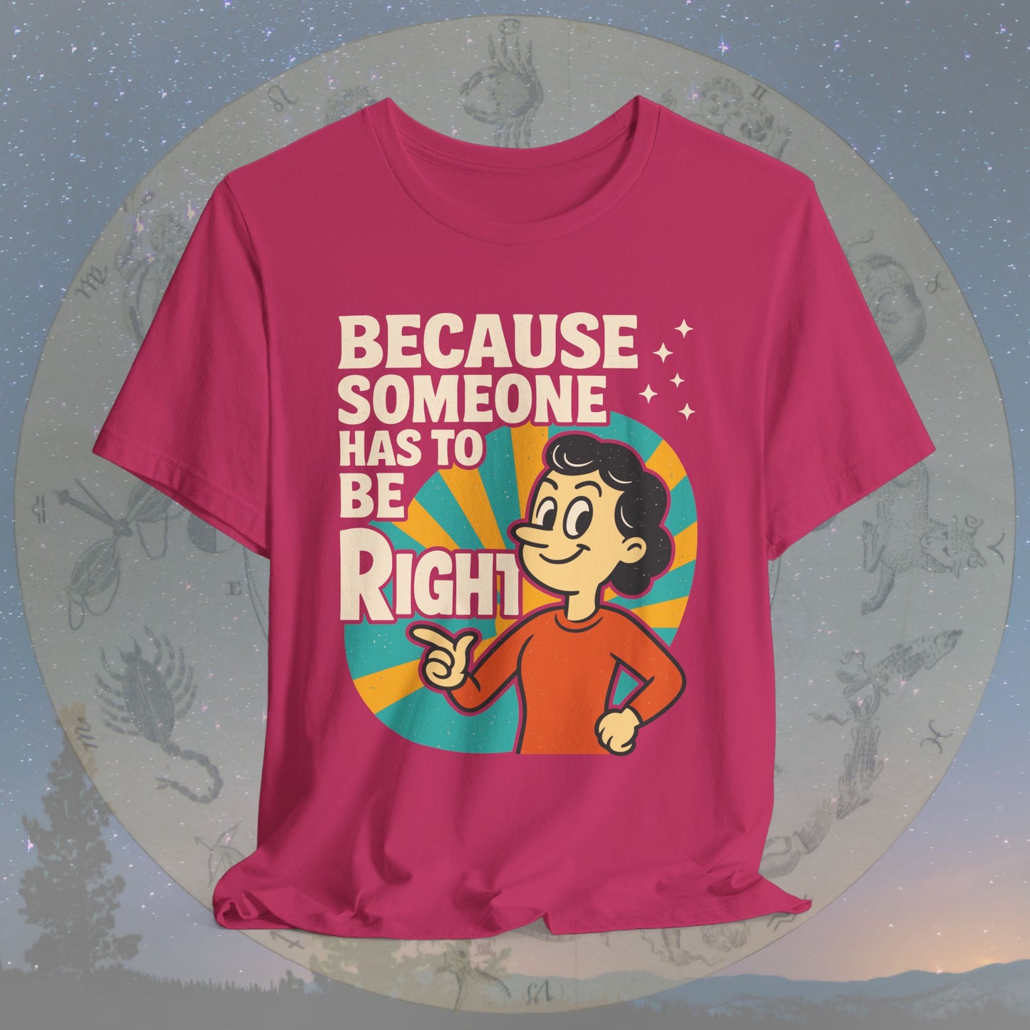 Funny Virgo Because Someone Has to Be Right T-Shirt
