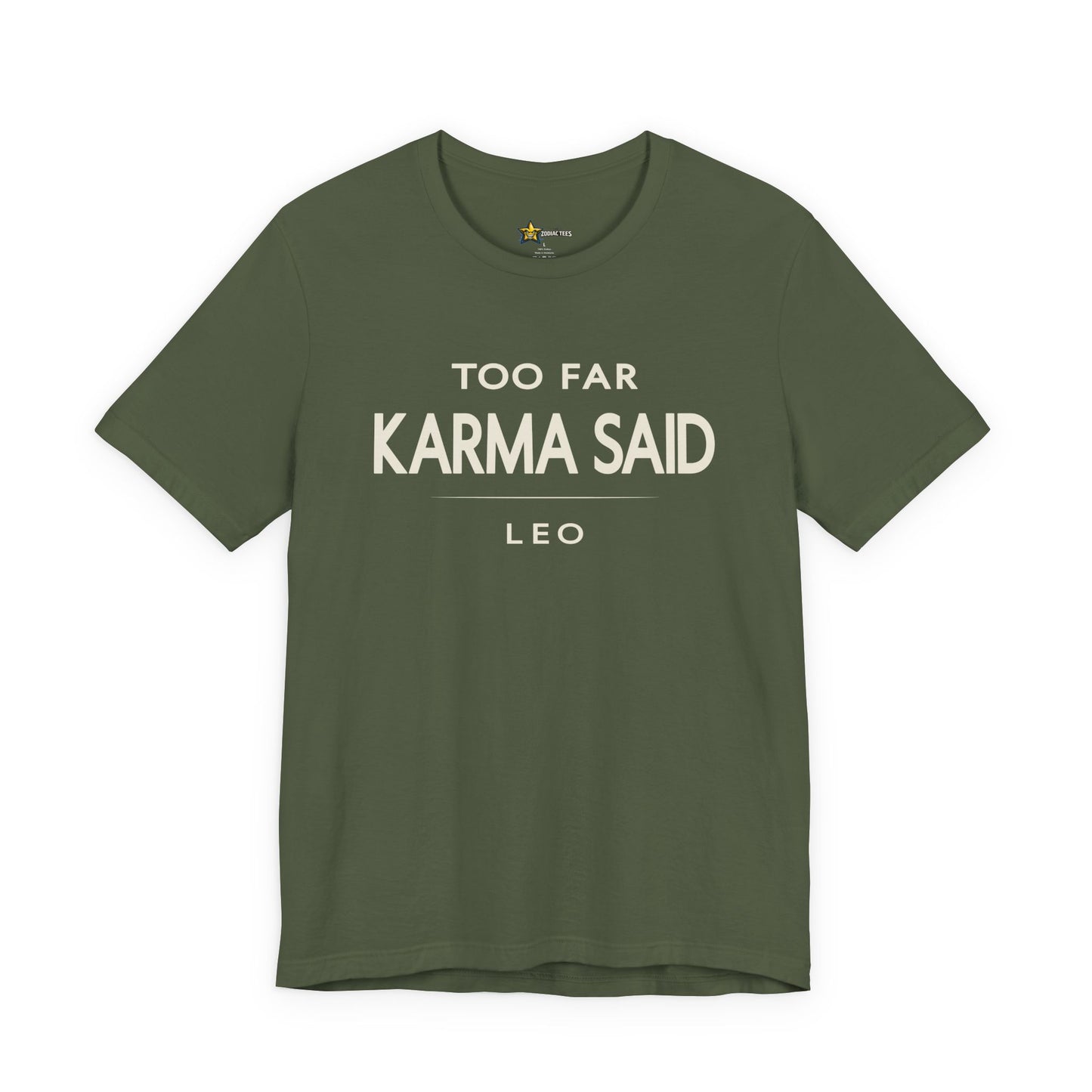 Leo Too Far Karma Said T-Shirt