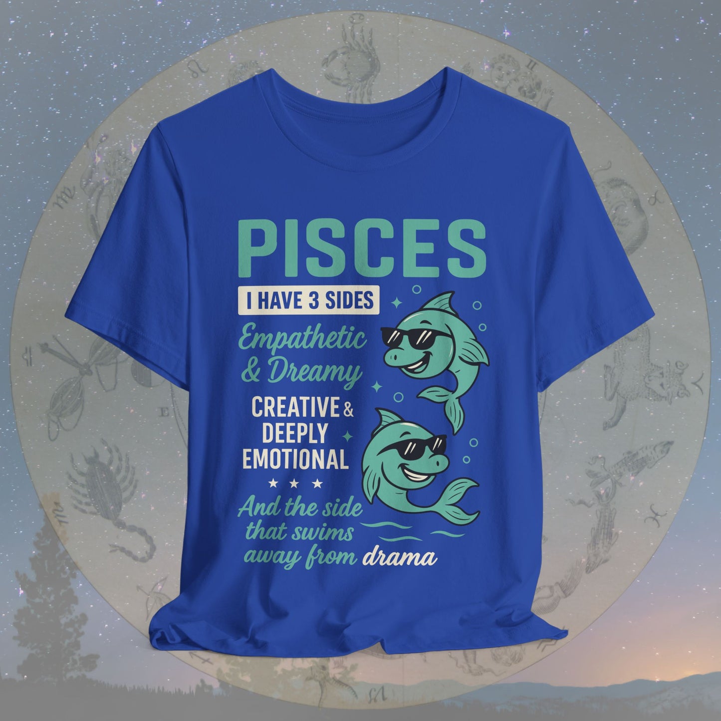 I Have 3 Sides – Drama-Free Pisces T-Shirt
