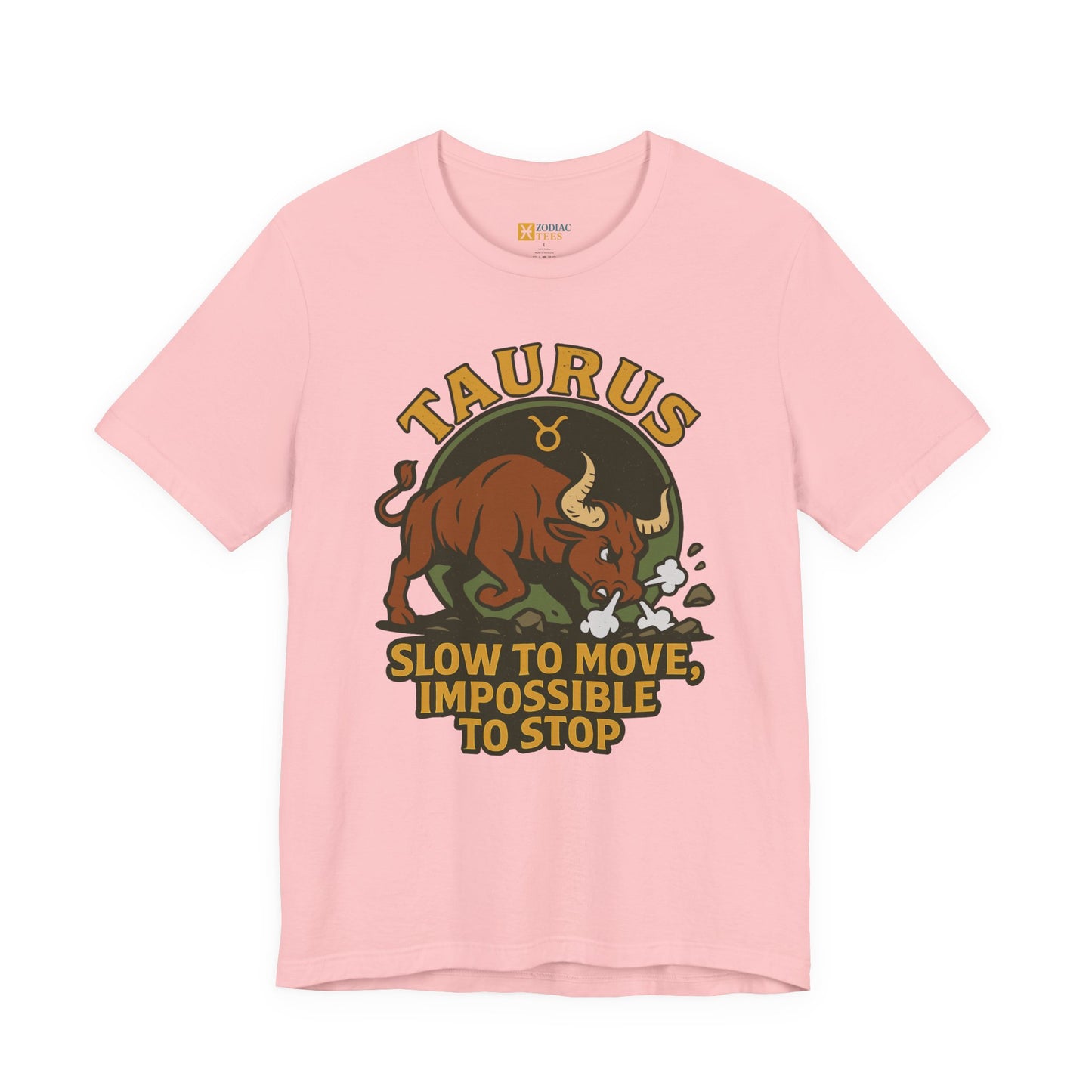 Taurus Slow to Move T-Shirt – Funny Zodiac Bull Tee
