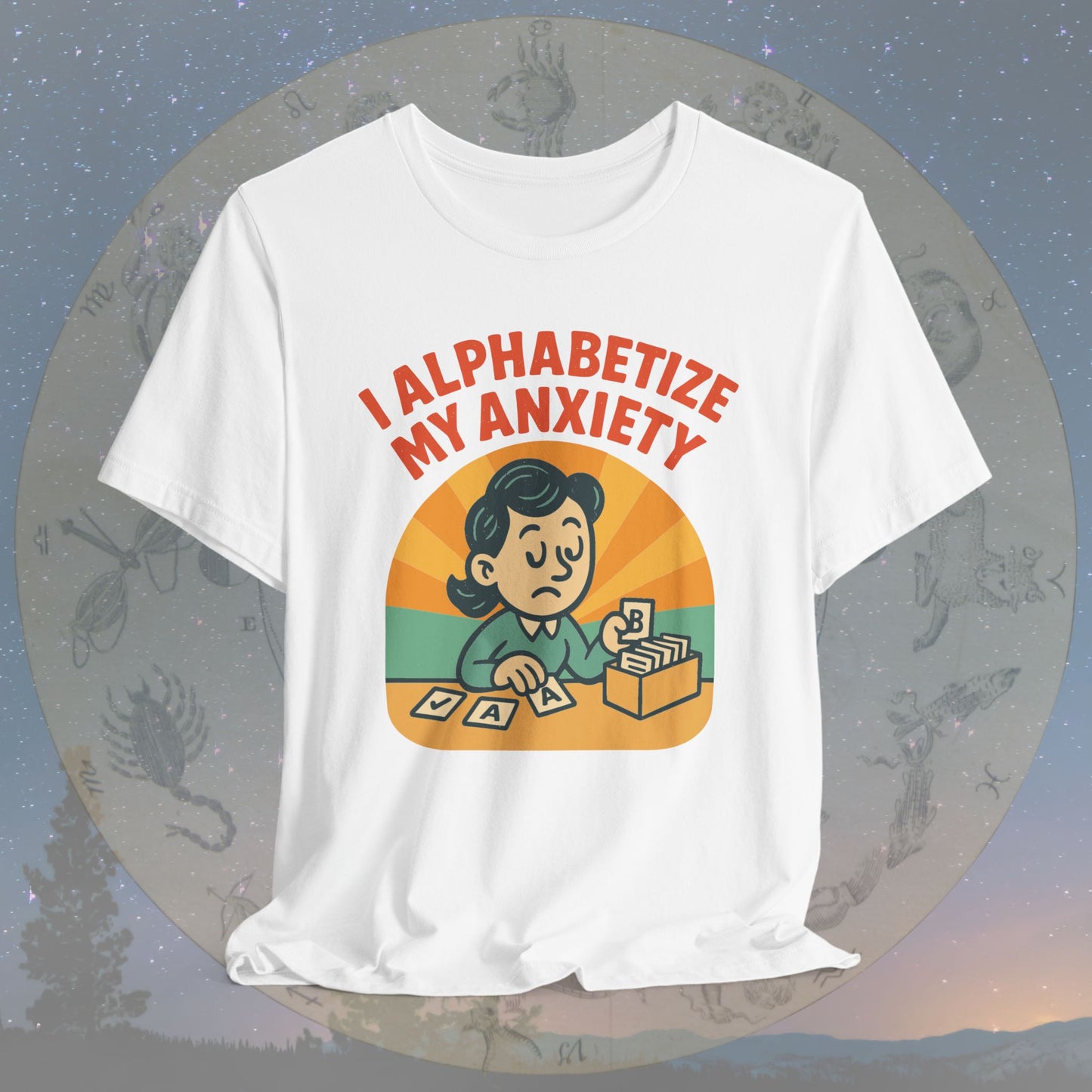 Funny Virgo I Alphabetize My Anxiety T-Shirt