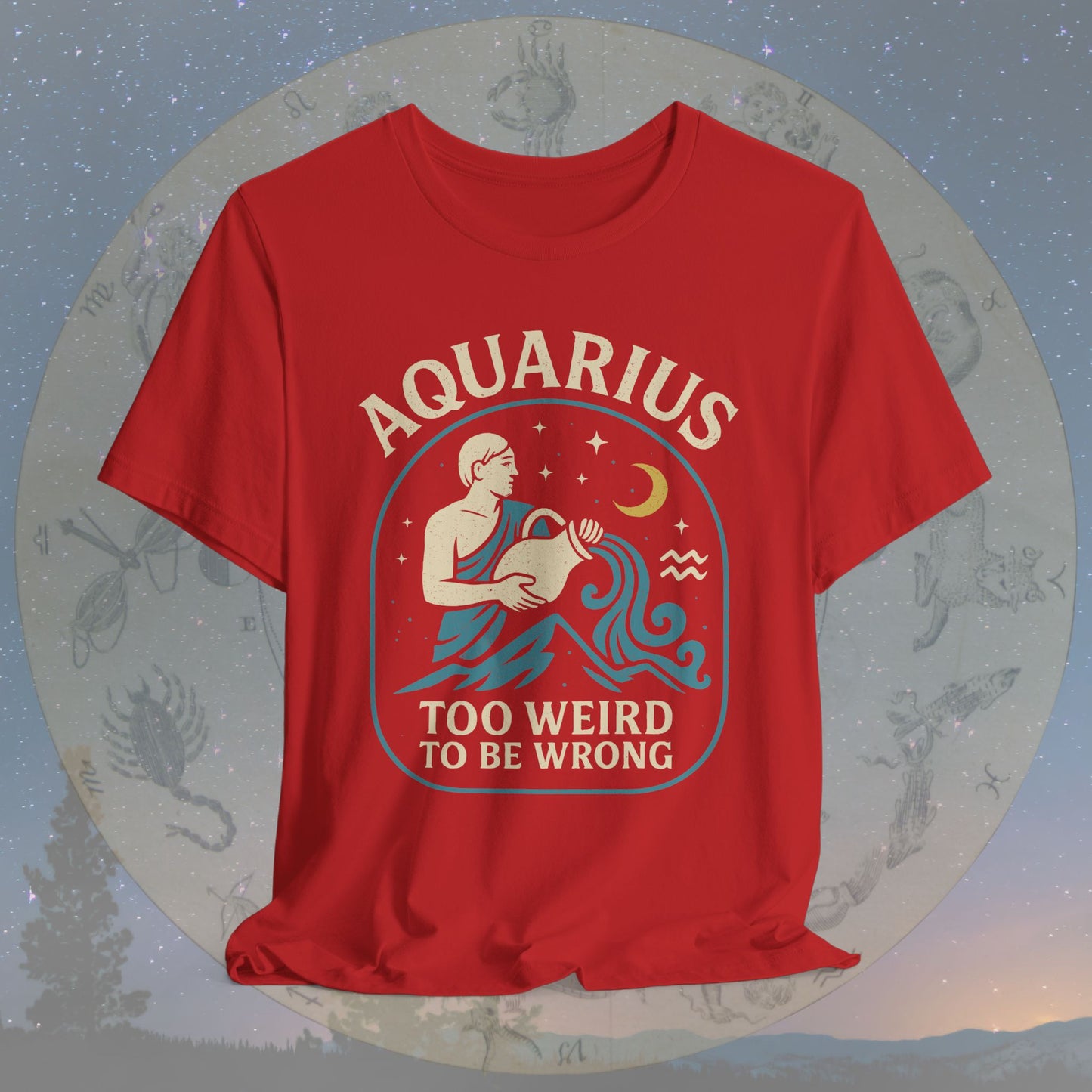 Too Weird to Be Wrong Aquarius Zodiac Sign T-Shirt