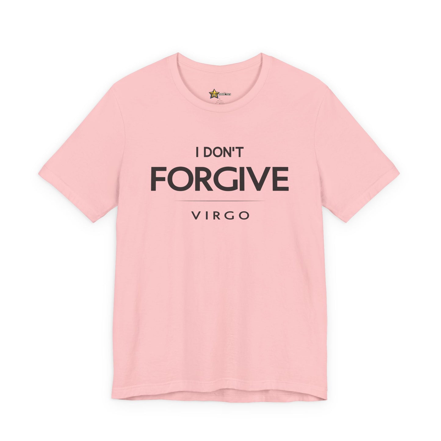 Virgo Minimal Attitude T-Shirt – I Don’t Forgive No-Nonsense Tee