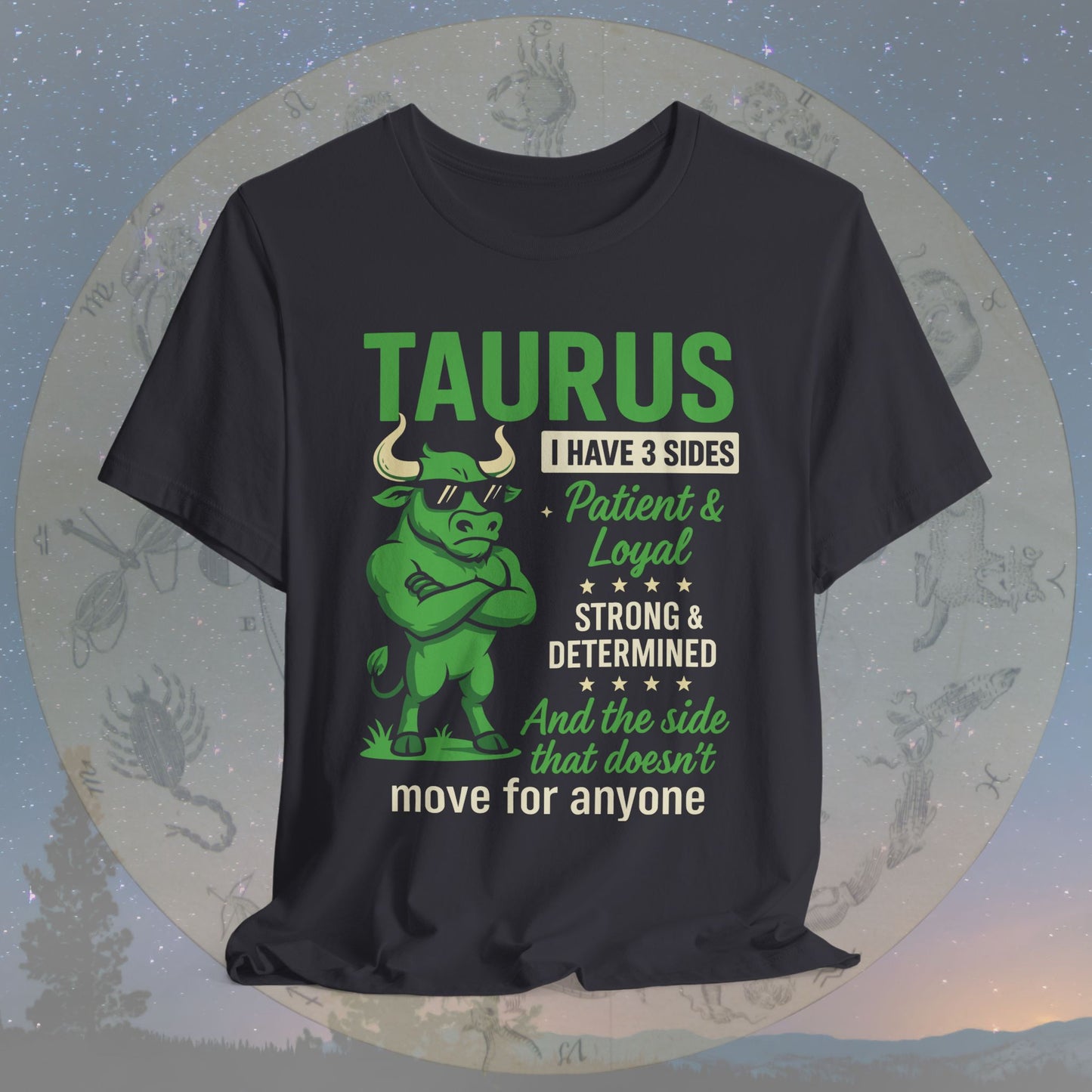 I Have 3 Sides – Unshakable Taurus T-Shirt