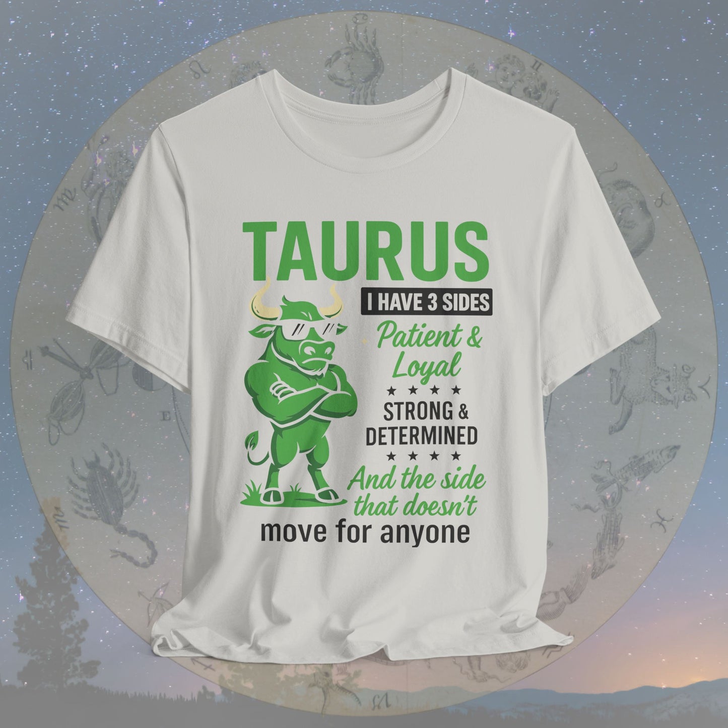 I Have 3 Sides – Unshakable Taurus T-Shirt