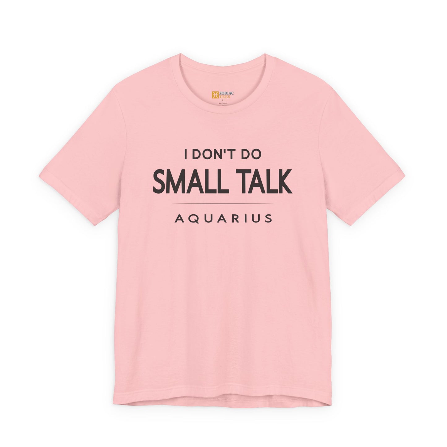 Aquarius I Don’t Do Small Talk T-Shirt – Direct Zodiac Attitude Tee