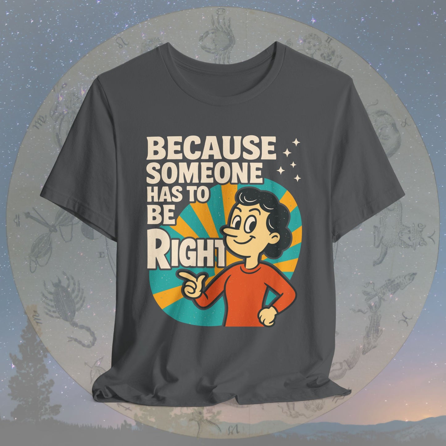 Funny Virgo Because Someone Has to Be Right T-Shirt