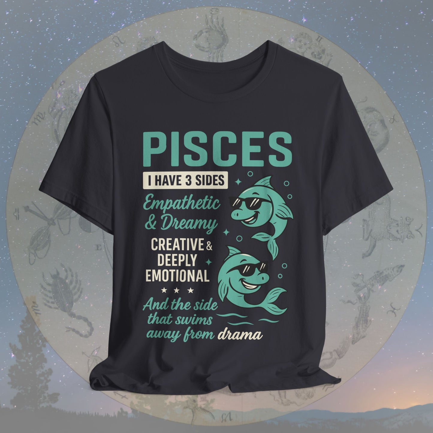 I Have 3 Sides – Drama-Free Pisces T-Shirt