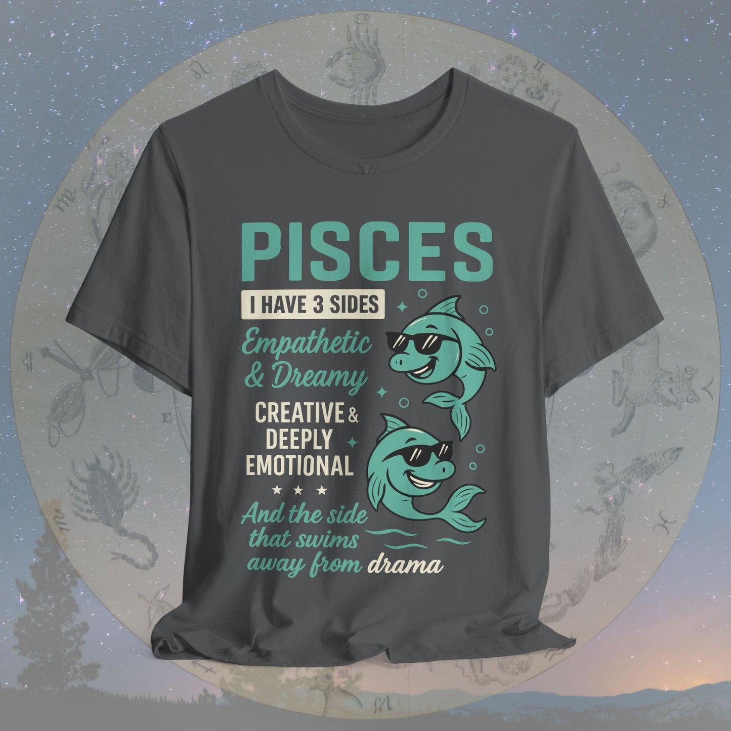 I Have 3 Sides – Drama-Free Pisces T-Shirt