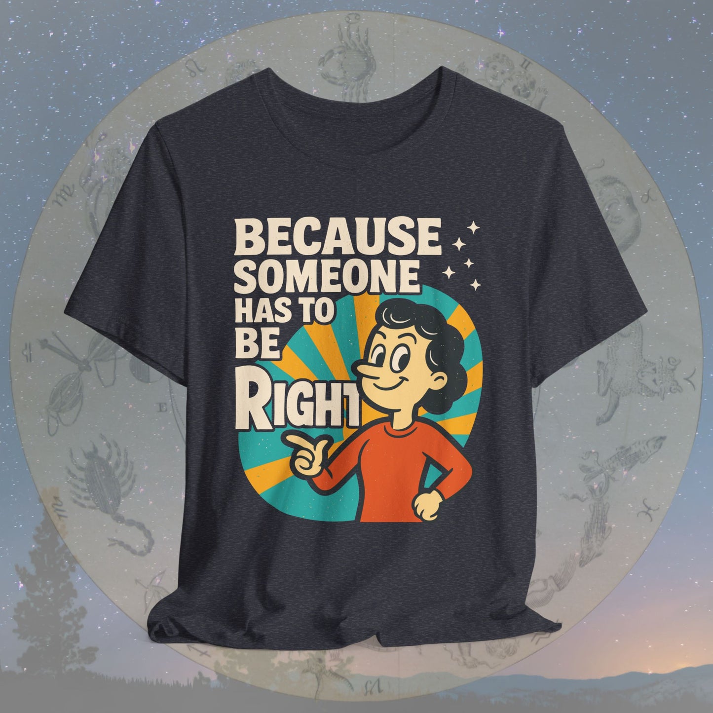 Funny Virgo Because Someone Has to Be Right T-Shirt
