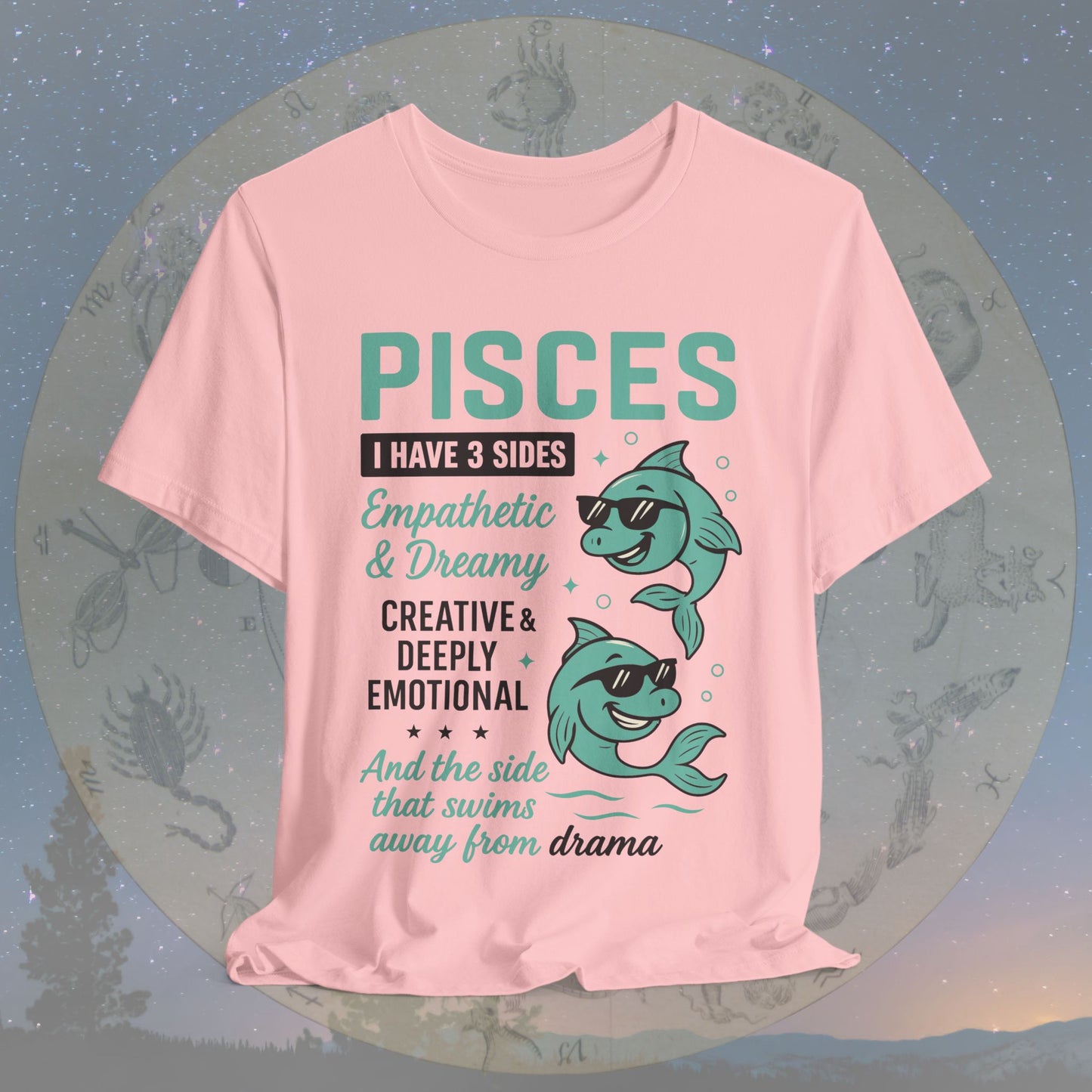 I Have 3 Sides – Drama-Free Pisces T-Shirt