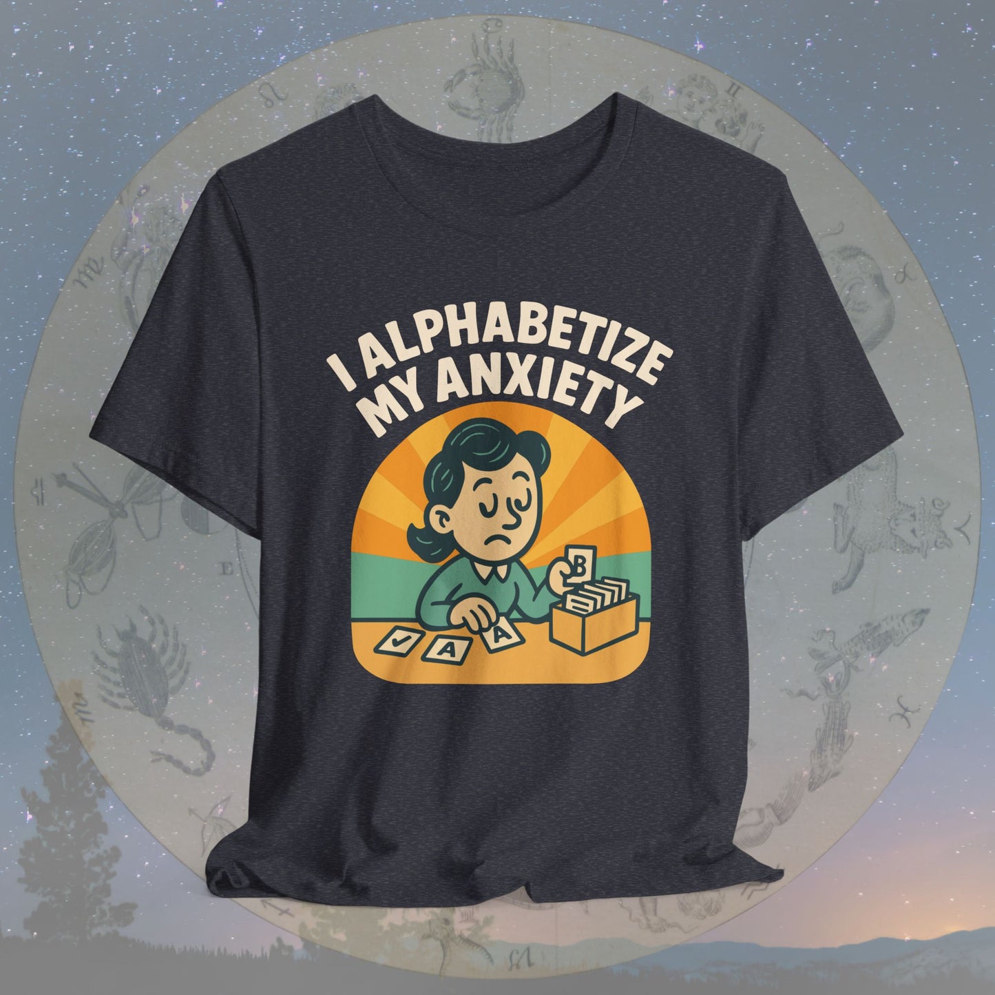 Funny Virgo I Alphabetize My Anxiety T-Shirt