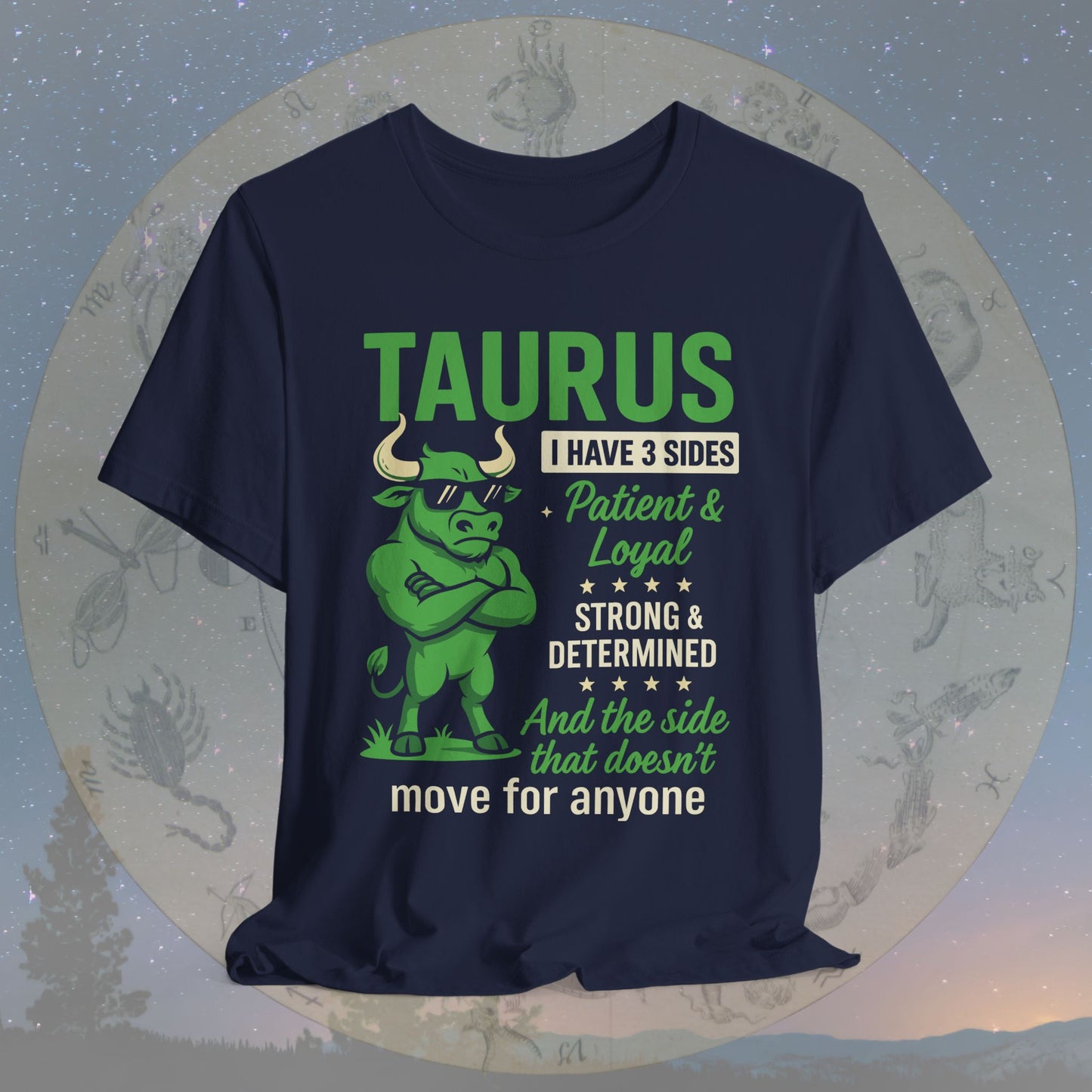 I Have 3 Sides – Unshakable Taurus T-Shirt