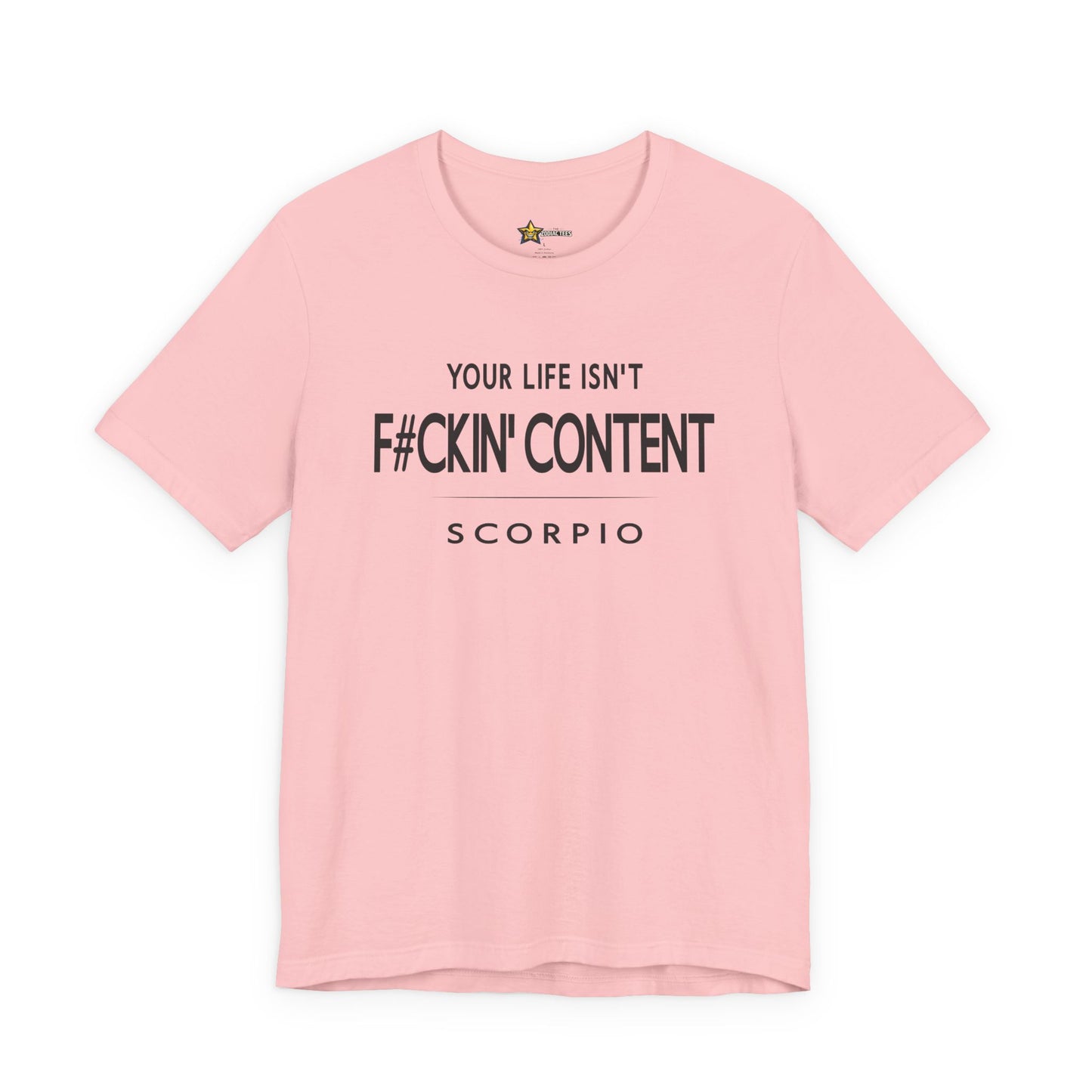 Scorpio Unbothered Energy T-Shirt – Your Life Isn’t F#ckin’ Content Statement Tee