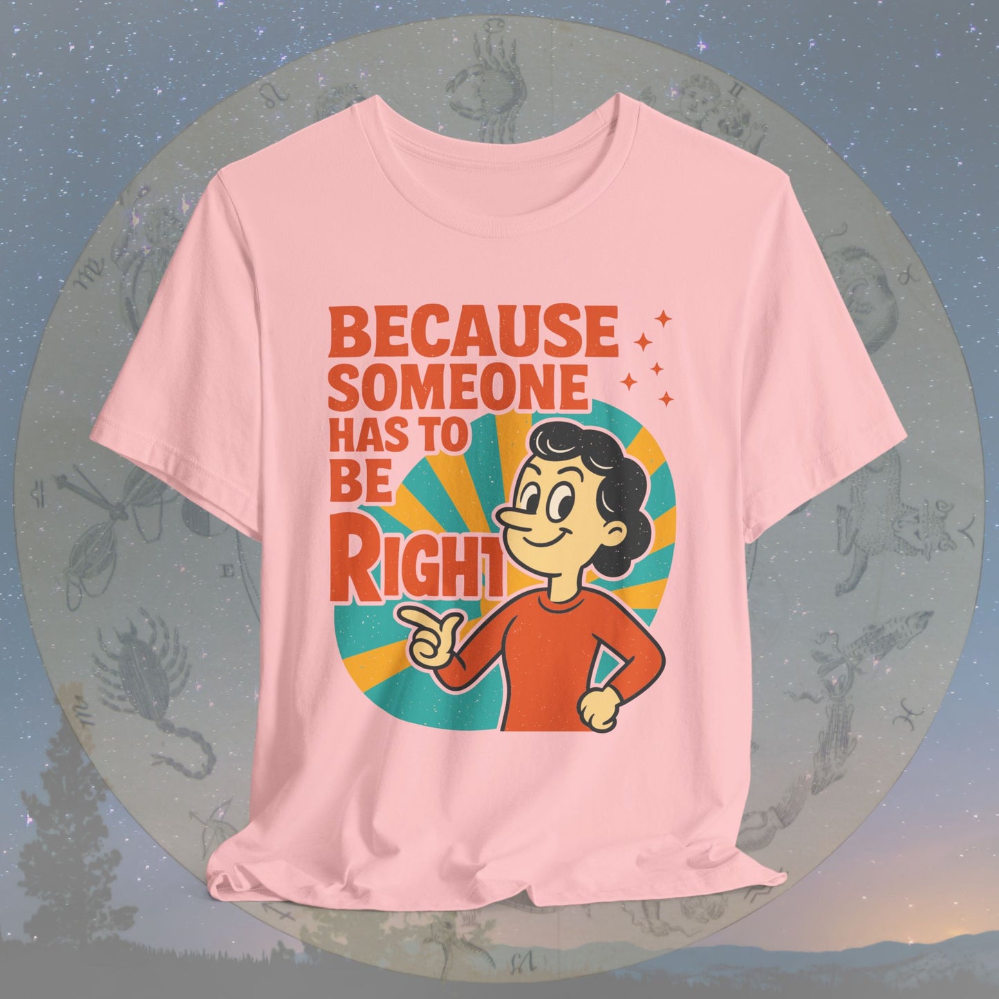 Funny Virgo Because Someone Has to Be Right T-Shirt