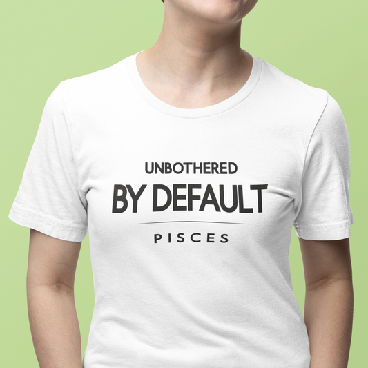 Model wearing white Pisces Unbothered By Default zodiac t-shirt
