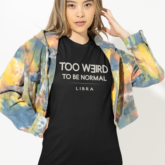 Model wearing Libra zodiac t-shirt with “Too Weird to Be Normal” typography quote design