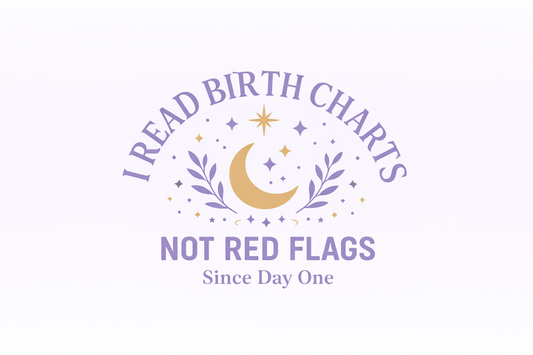 Funny astrology and zodiac quote banner with the text “I read birth charts, not red flags — since day one,” designed for horoscope lovers.
