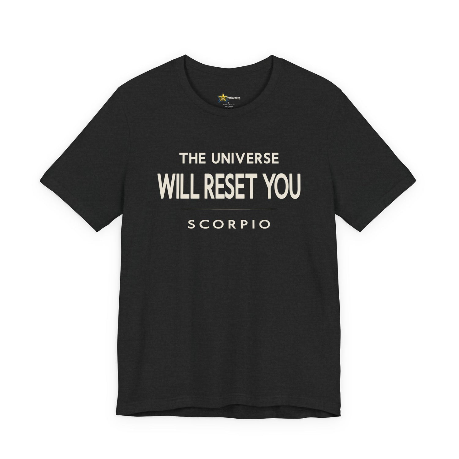 Scorpio zodiac t-shirt with minimalist typography quote “The Universe Will Reset You” on black shirt