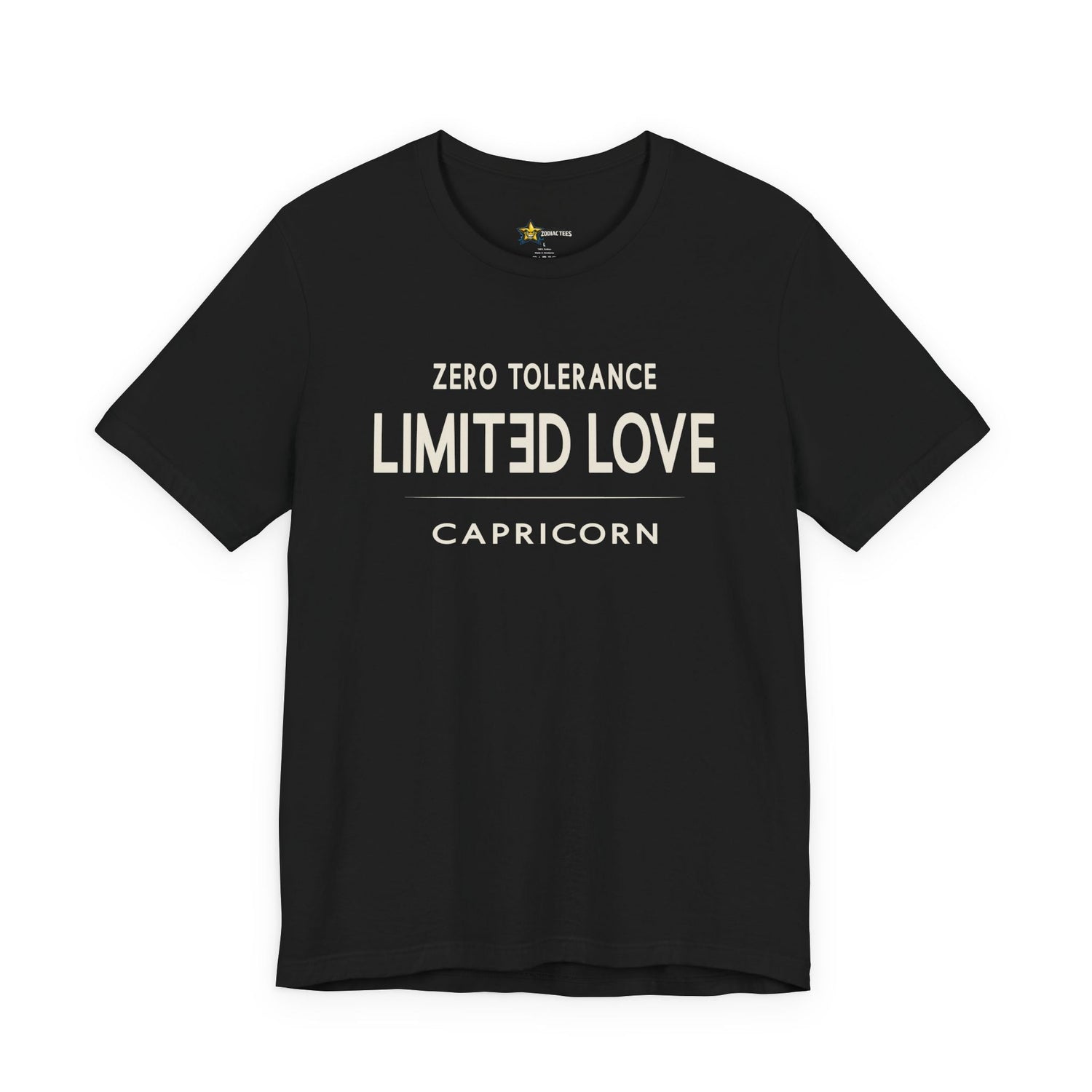 Capricorn zodiac t-shirt with minimalist typography quote “Zero Tolerance Limited Love” on black shirt