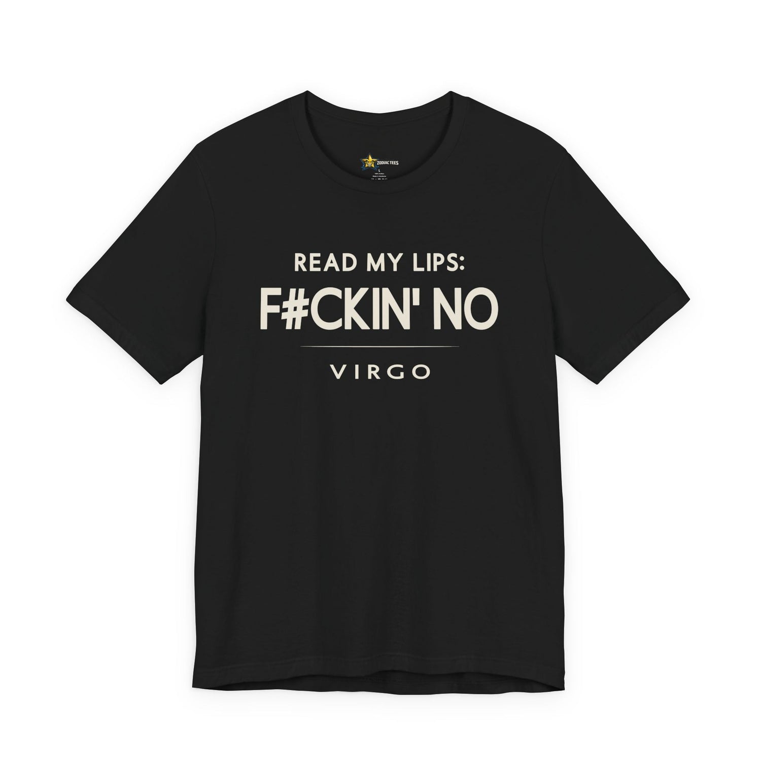 Virgo zodiac t-shirt with minimalist typography quote “Read My Lips: F#ckin’ No” on black shirt
