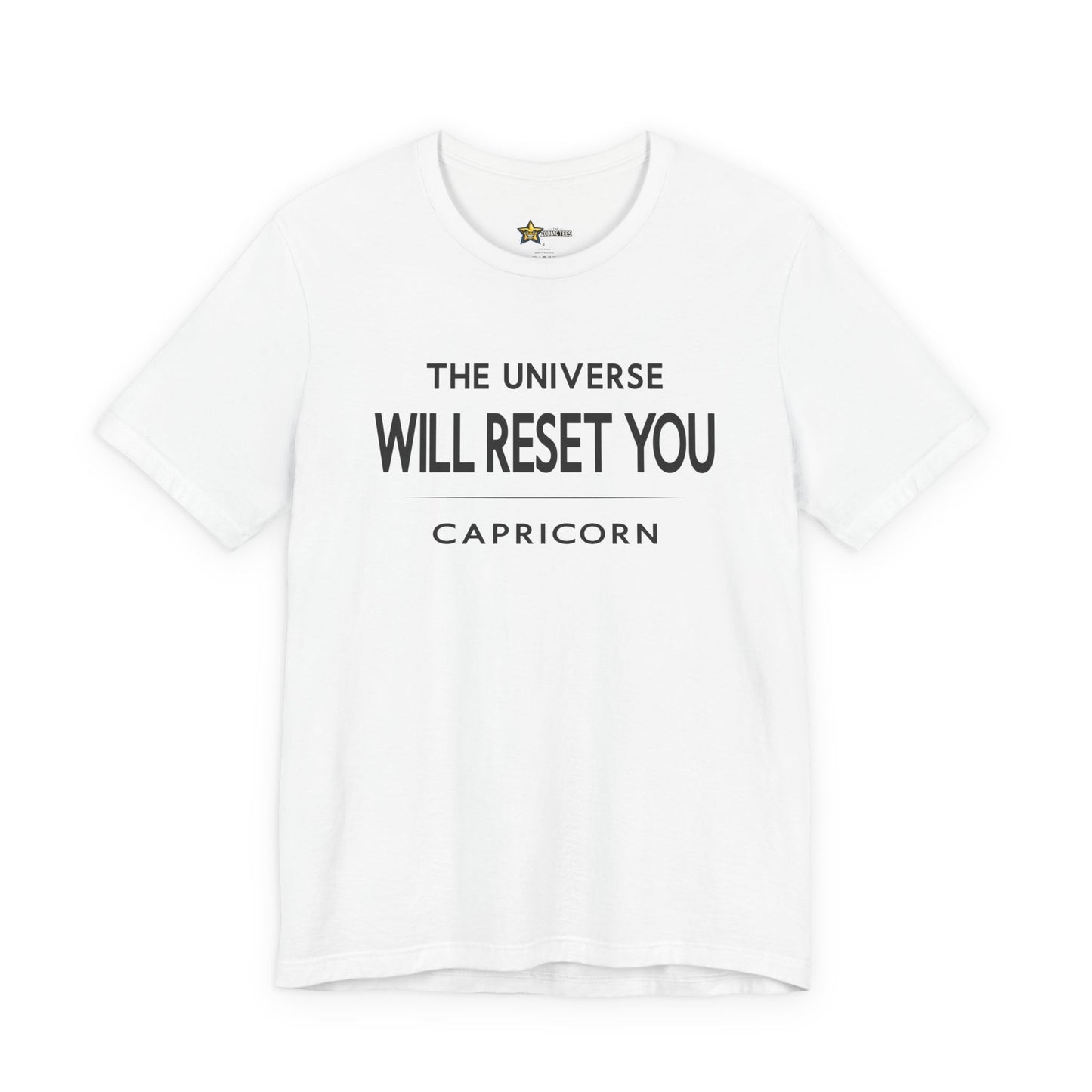 Capricorn The Universe Will Reset T-Shirt