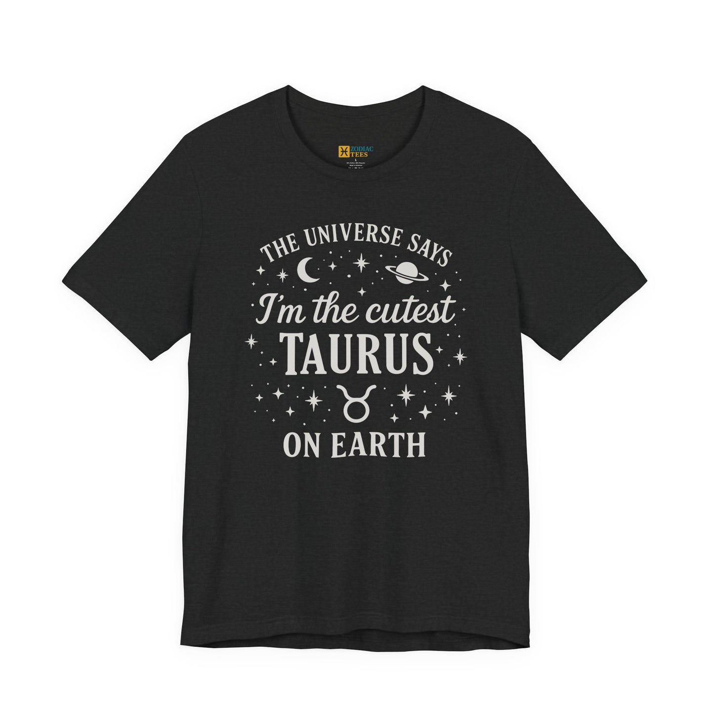 Cutest Taurus on Earth T-Shirt – Funny Zodiac Astrology Gift Tee
