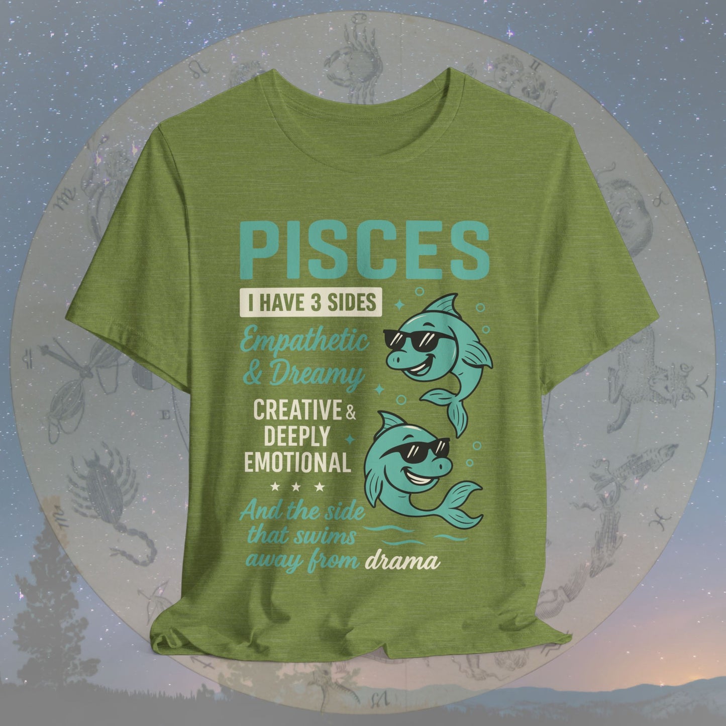 I Have 3 Sides – Drama-Free Pisces T-Shirt