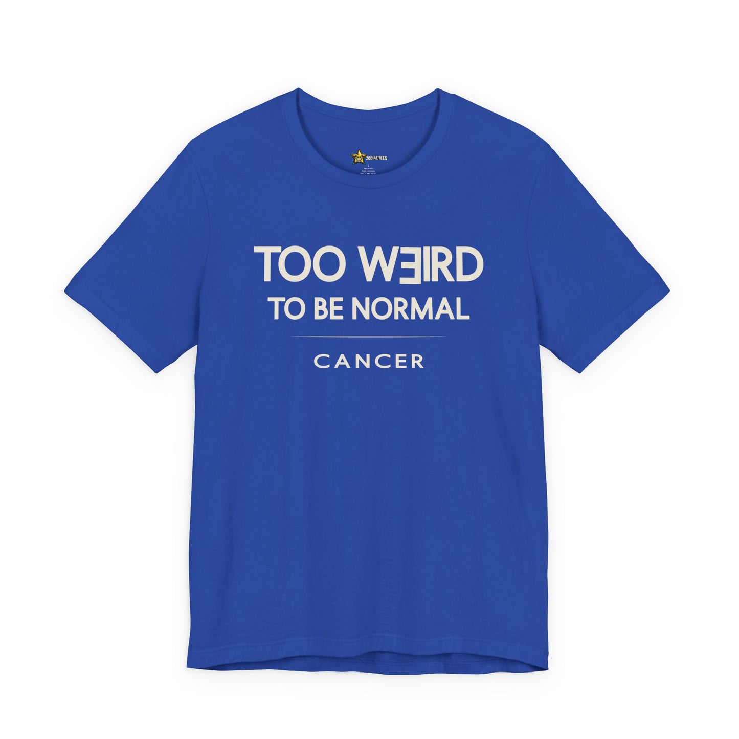 Cancer Confident Zodiac T-Shirt – Too Weird to Be Normal Tee