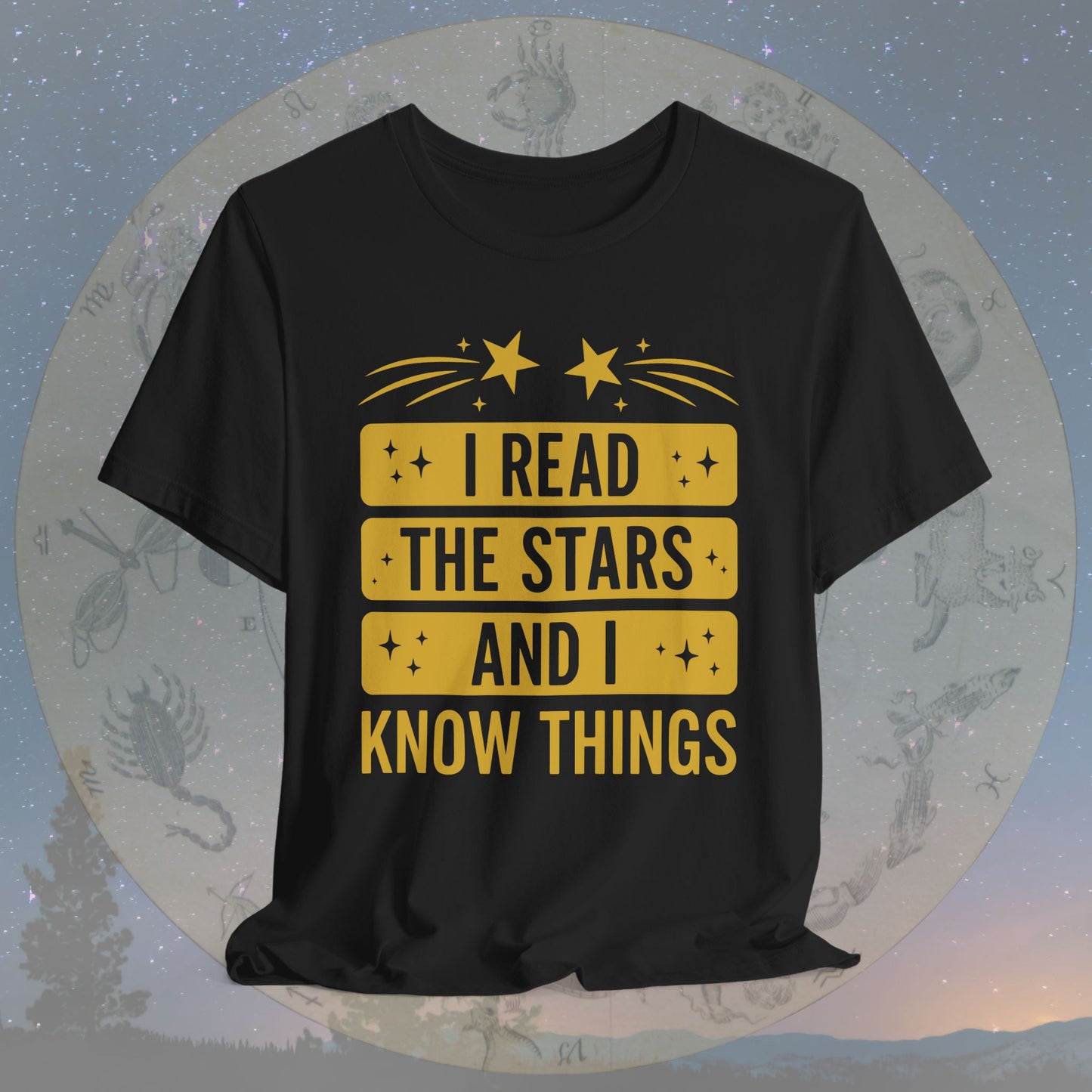I Read the Stars and I Know Things T-Shirt