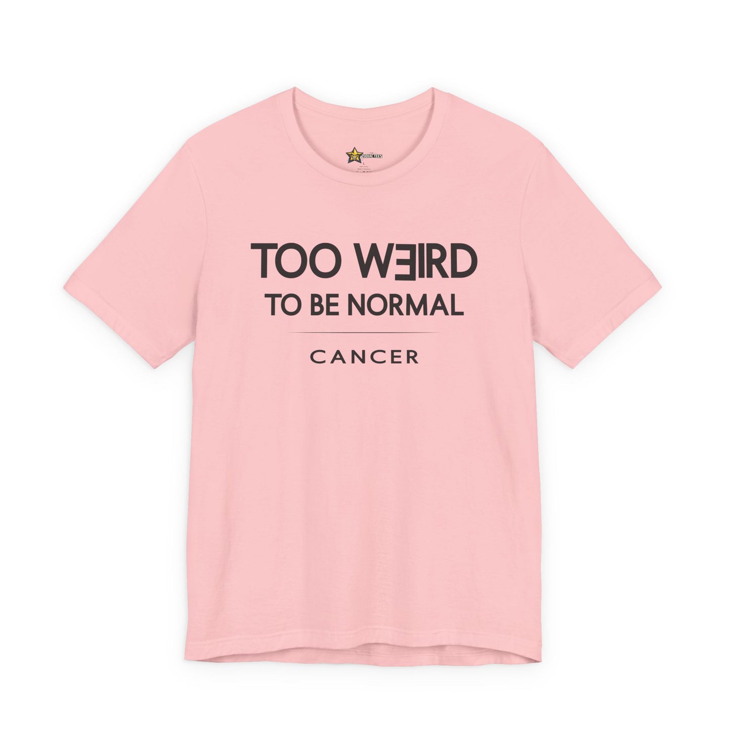Cancer Confident Zodiac T-Shirt – Too Weird to Be Normal Tee