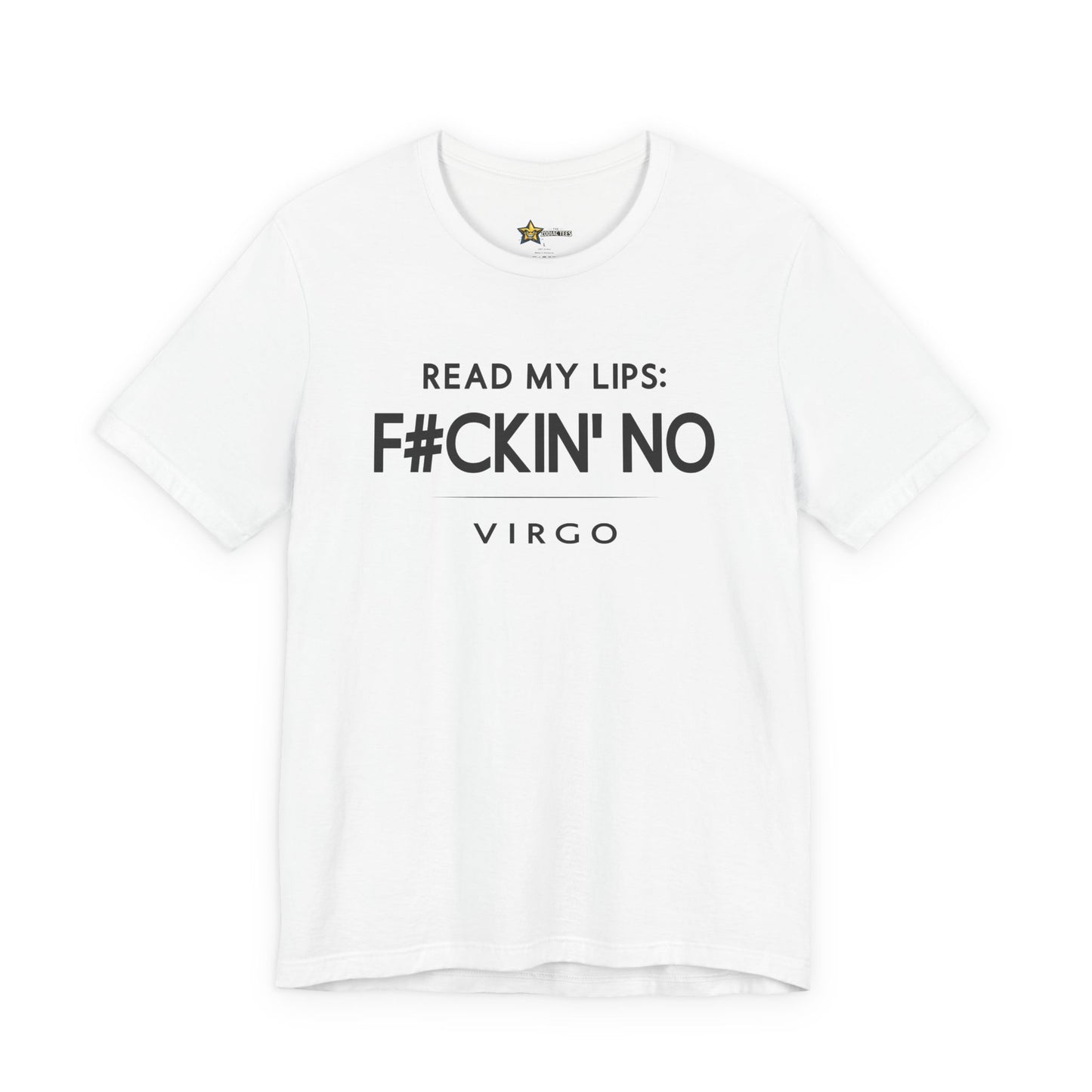 Virgo Sharp Attitude T-Shirt – Read My Lips F#ckin’ No Statement Tee