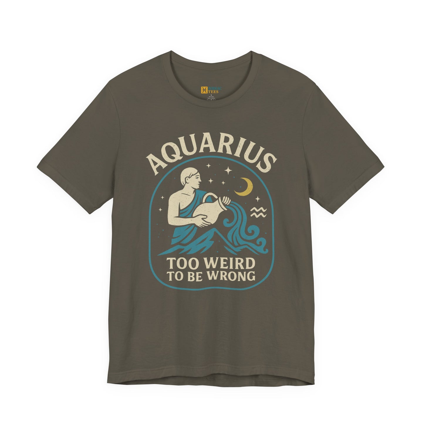 Aquarius Too Weird to Be Wrong T-Shirt – Unconventional Zodiac Energy Tee