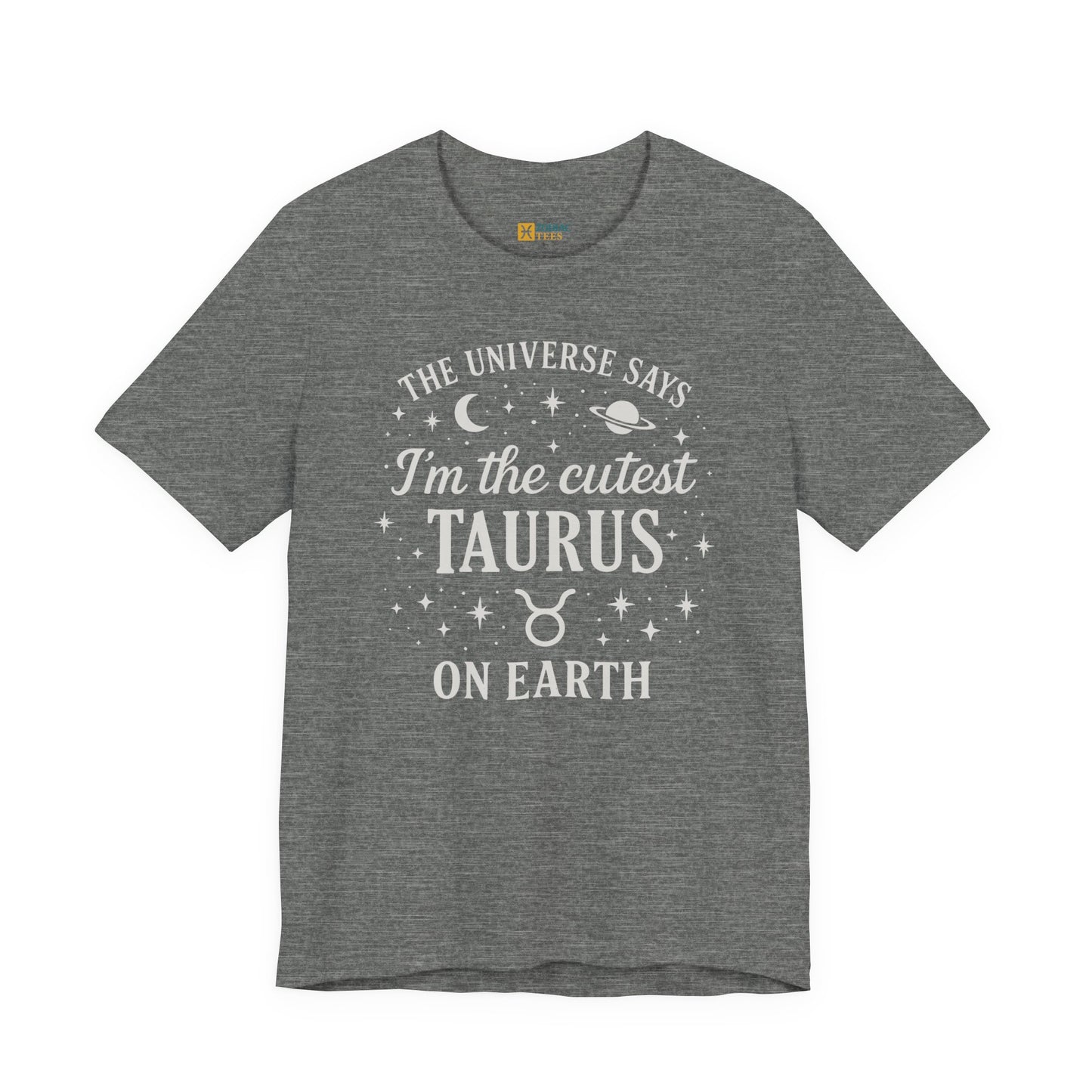 Cutest Taurus on Earth T-Shirt – Funny Zodiac Astrology Gift Tee