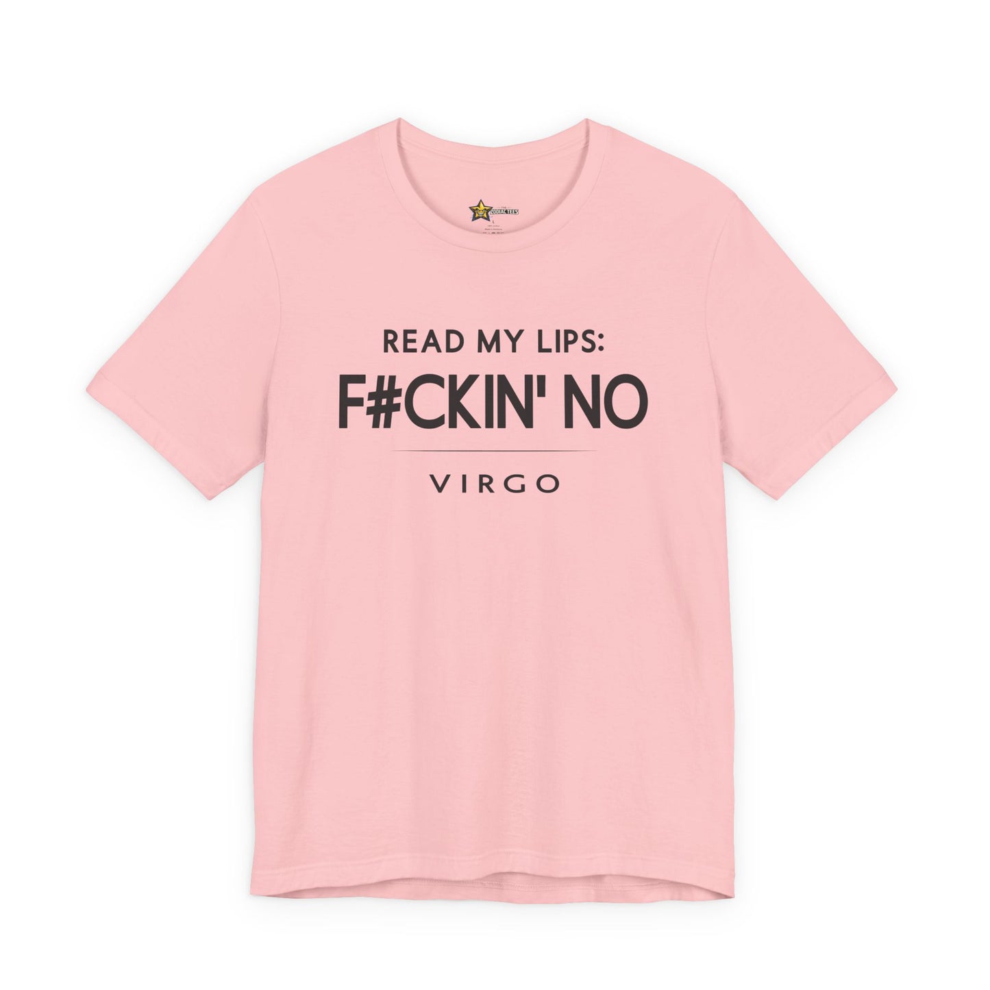 Virgo Sharp Attitude T-Shirt – Read My Lips F#ckin’ No Statement Tee