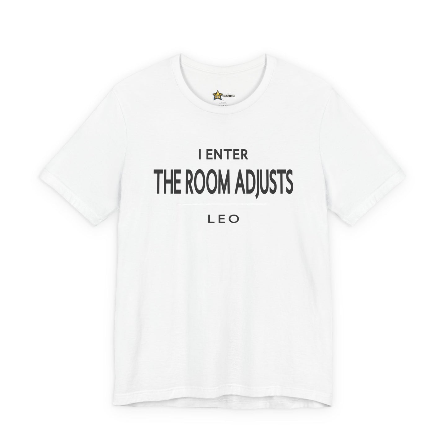 Leo I Enter The Room Adjusts T-Shirt
