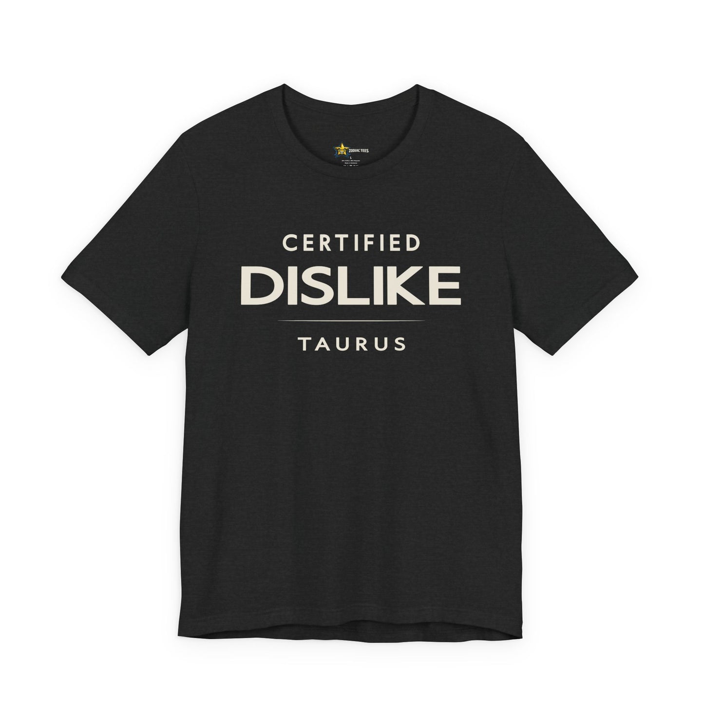 Taurus Bold No-Nonsense T-Shirt – Certified Dislike Zodiac Tee