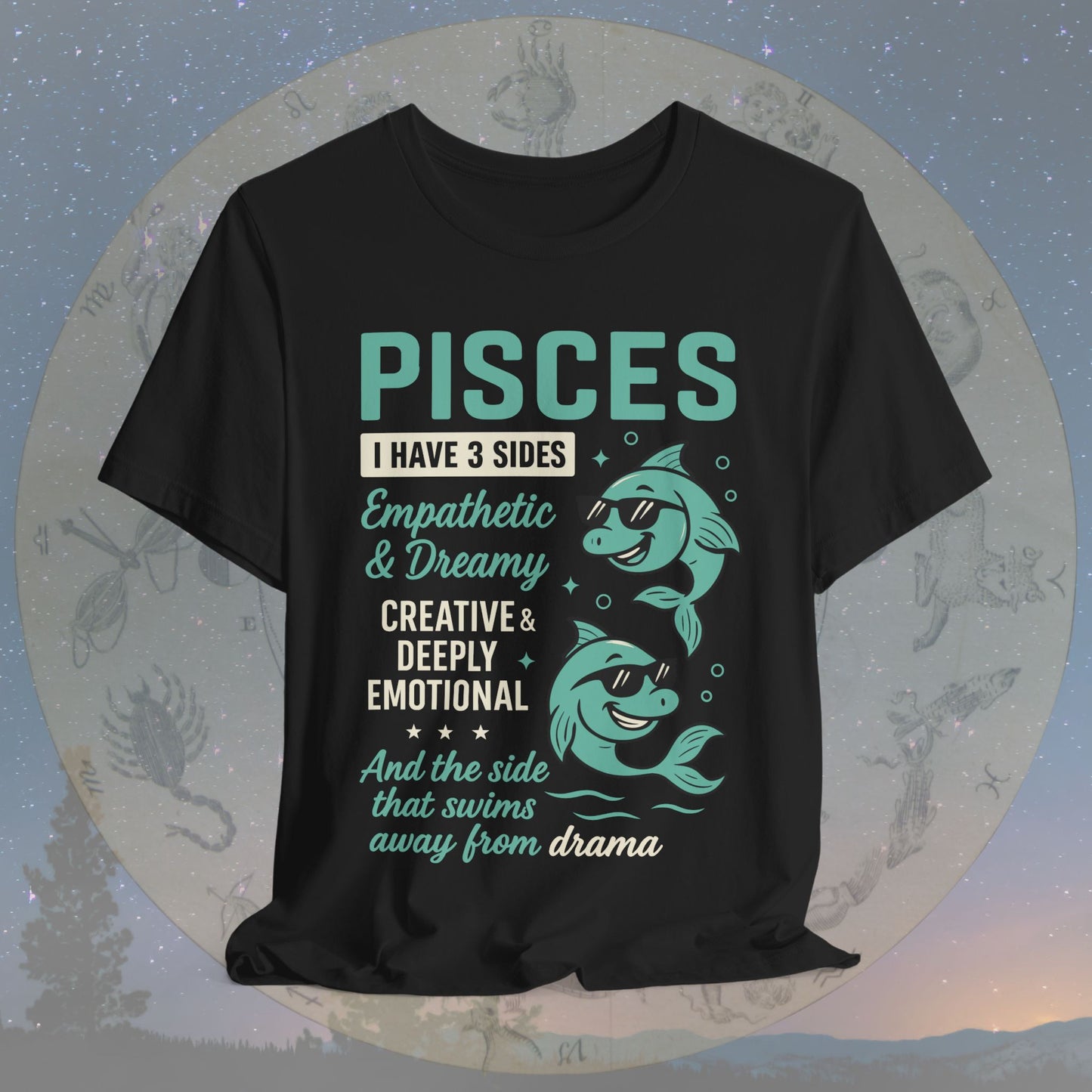 I Have 3 Sides – Drama-Free Pisces T-Shirt