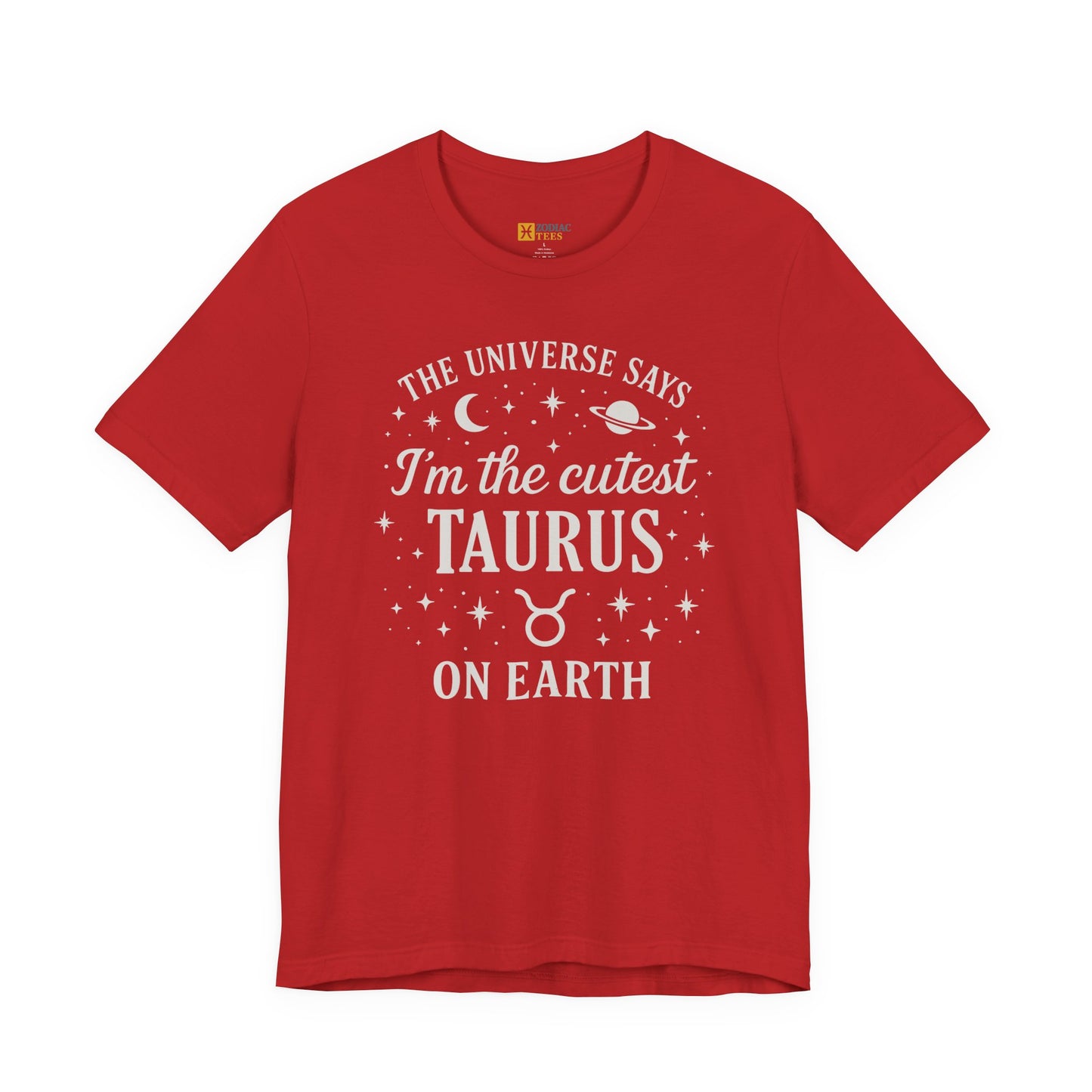 Cutest Taurus on Earth T-Shirt – Funny Zodiac Astrology Gift Tee