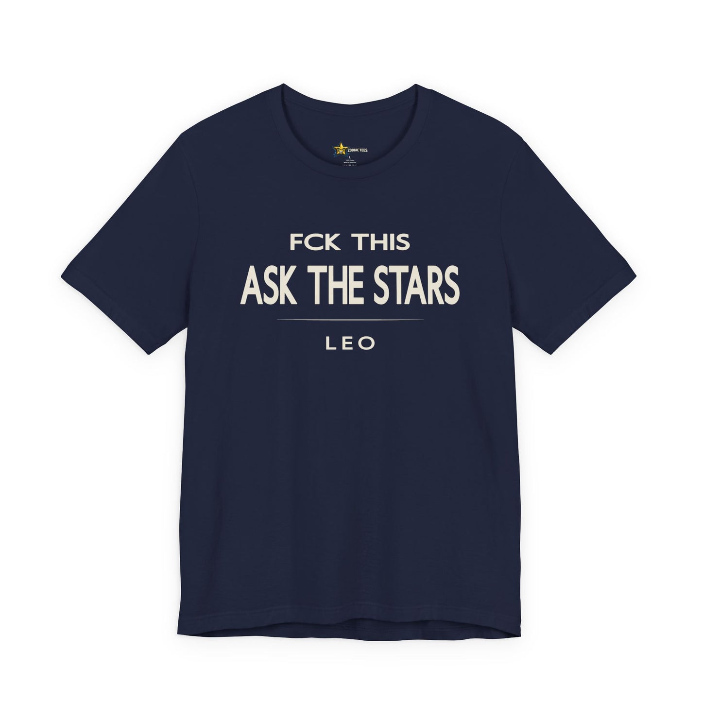 Leo FCK This Ask the Stars T-Shirt