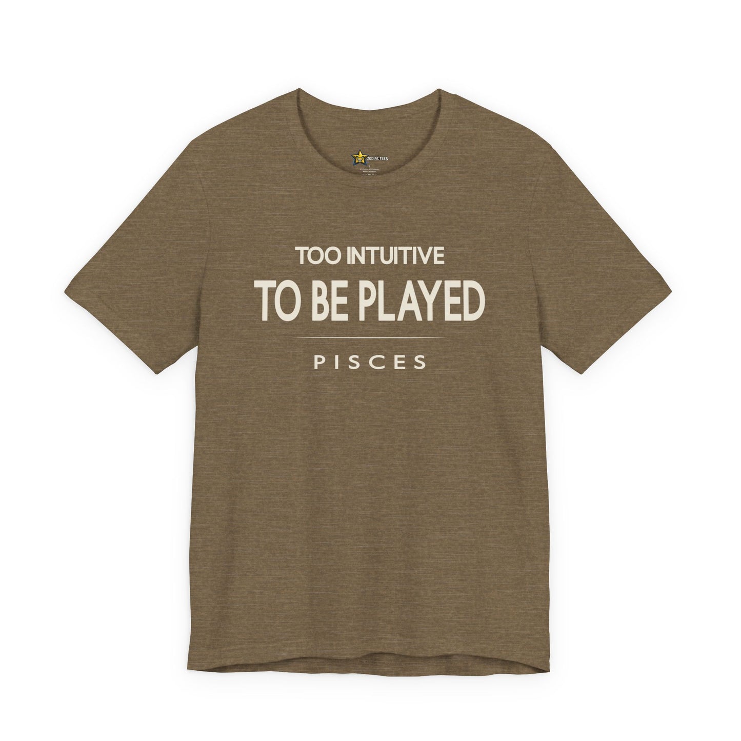 Pisces Too Intuitive To Be Played T-Shirt