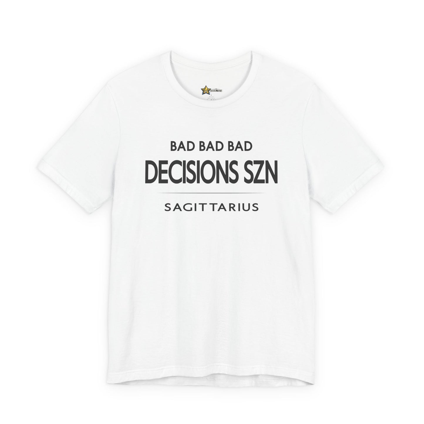 Sagittarius Bad Decisions SZN T-Shirt
