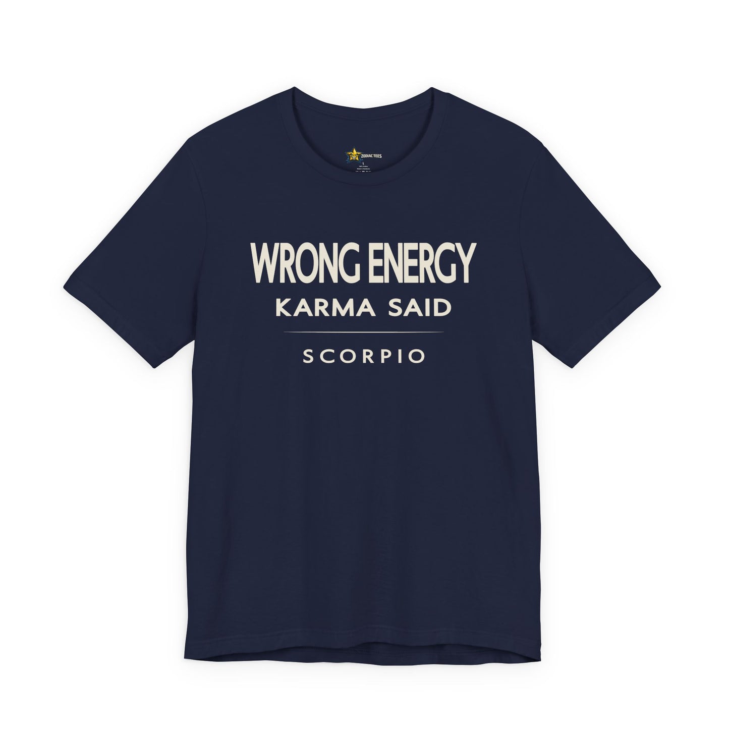 Scorpio Wrong Energy Karma Said T-Shirt