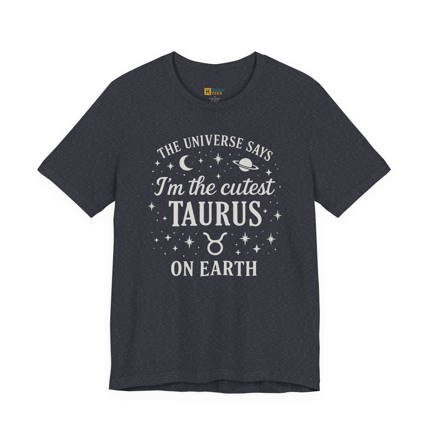 Cutest Taurus on Earth T-Shirt – Funny Zodiac Astrology Gift Tee